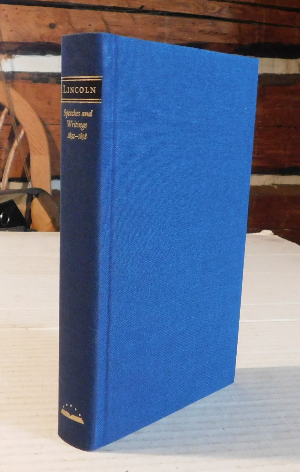 ABRAHAM LINCOLN: SPEECHES AND WRITINGS 1832-1858: Speeches, Letters, and Miscellaneous Writings/ The Lincoln-Douglas Debates.