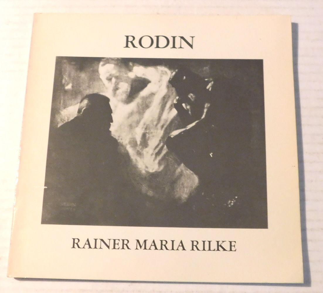 RODIN by Rainer Maria Rilke. Translated by Robert Firmage.