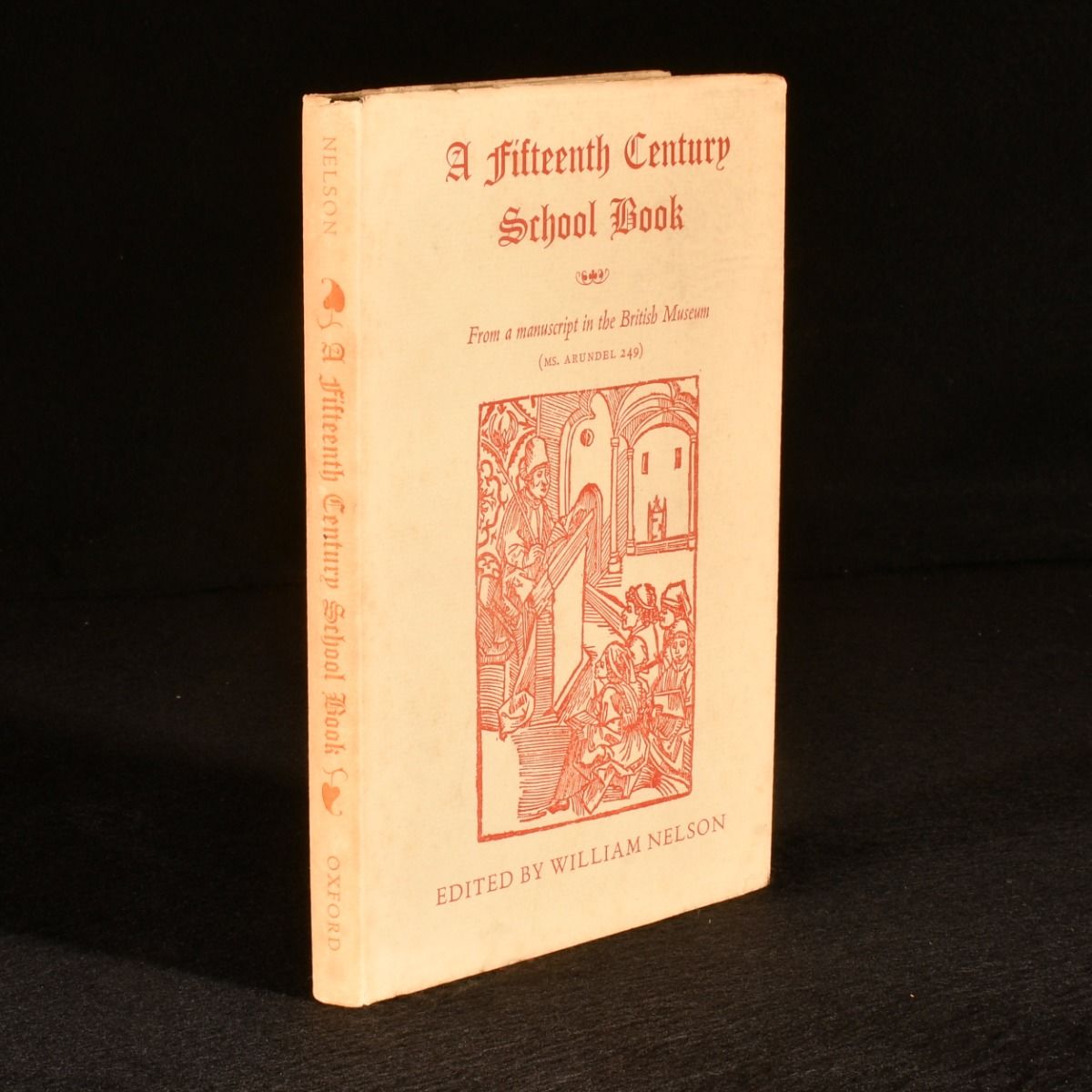 William Nelson [ed.] - A Fifteenth Century School Book from a Manuscript in the British Museum (Ms. Arundel 249)