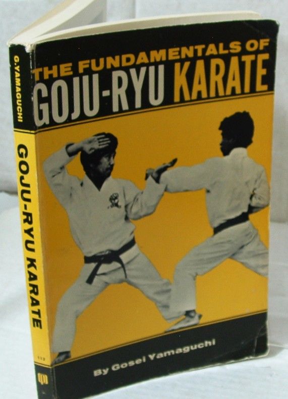 The Fundamentals of Goju-Ryu Karate
