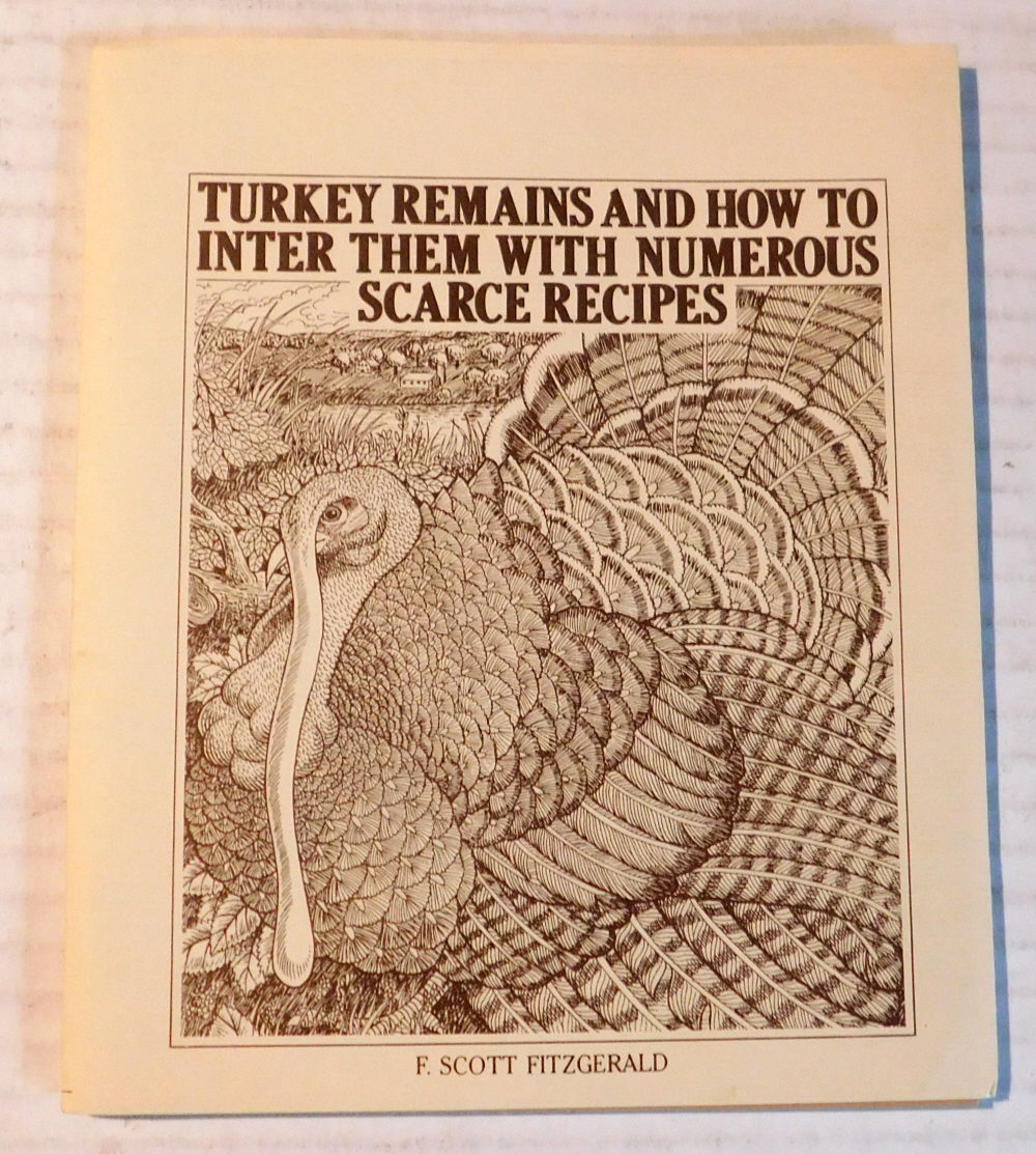 TURKEY REMAINS AND HOW TO INTER THEM WITH NUMEROUS SCARCE RECIPES. [Limited Edition SIGNED by the Artist].