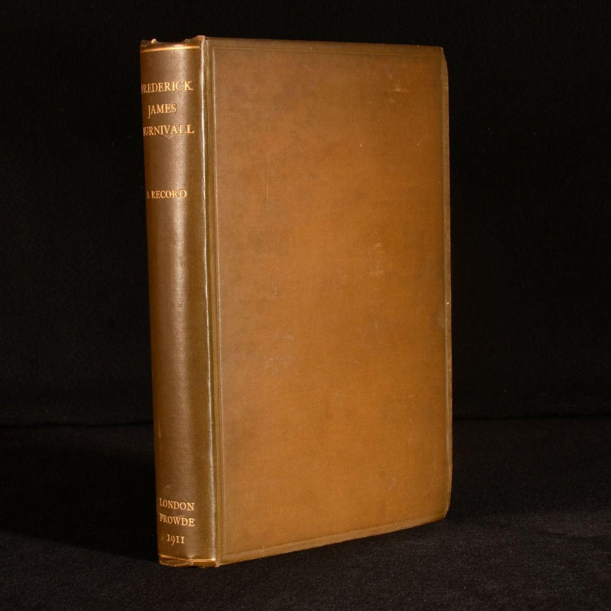 Frederick James Funivall; et al - Frederick James Furnivall: A Volume of Personal Record
