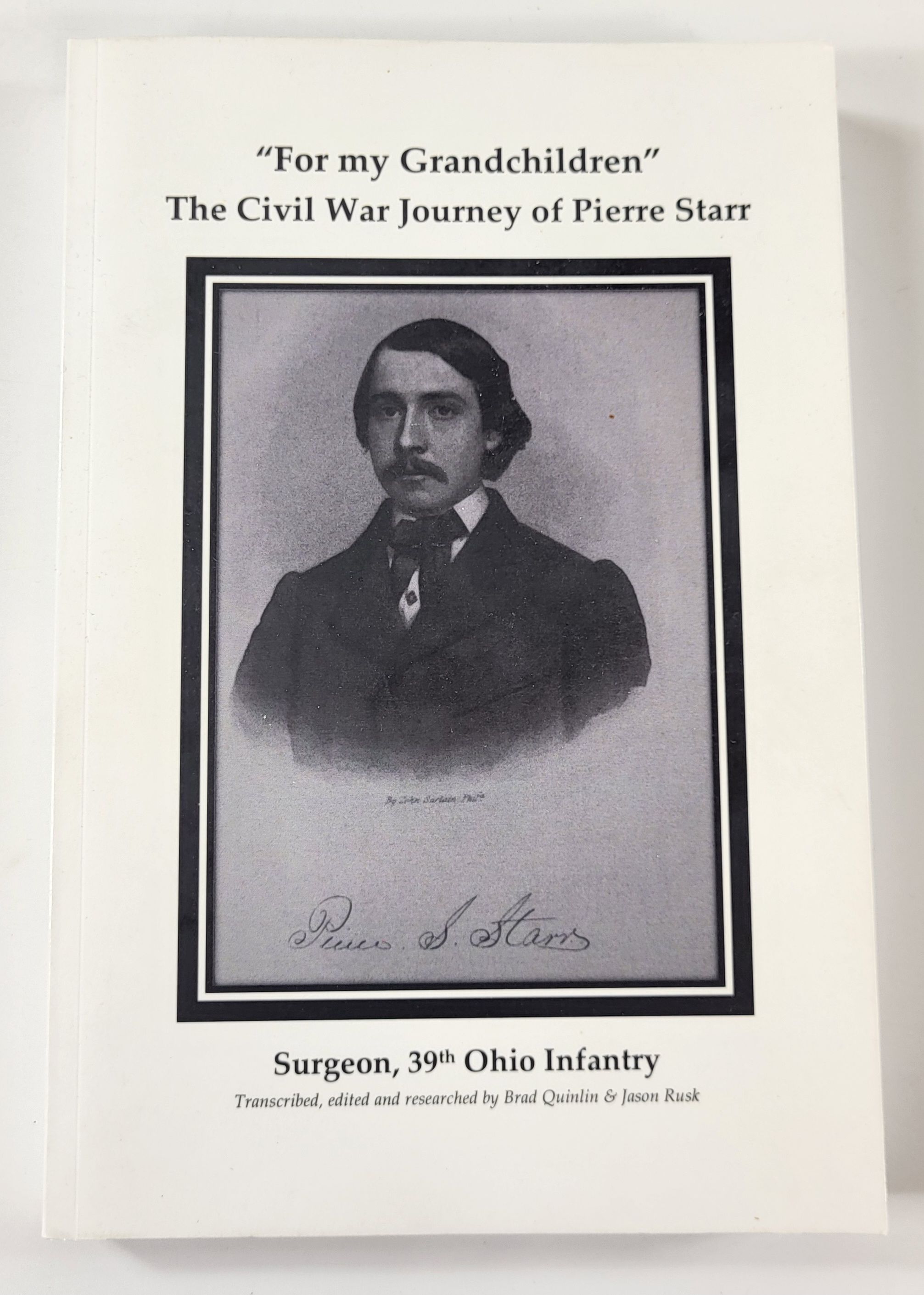 Image for For My Grandchildren: The Civil War Journey of Pierre Starr, Surgeon, 39th Ohio Infantry For My Grandchildren: The Civil War Journey of Pierre Starr, Surgeon, 39th Ohio Infantry