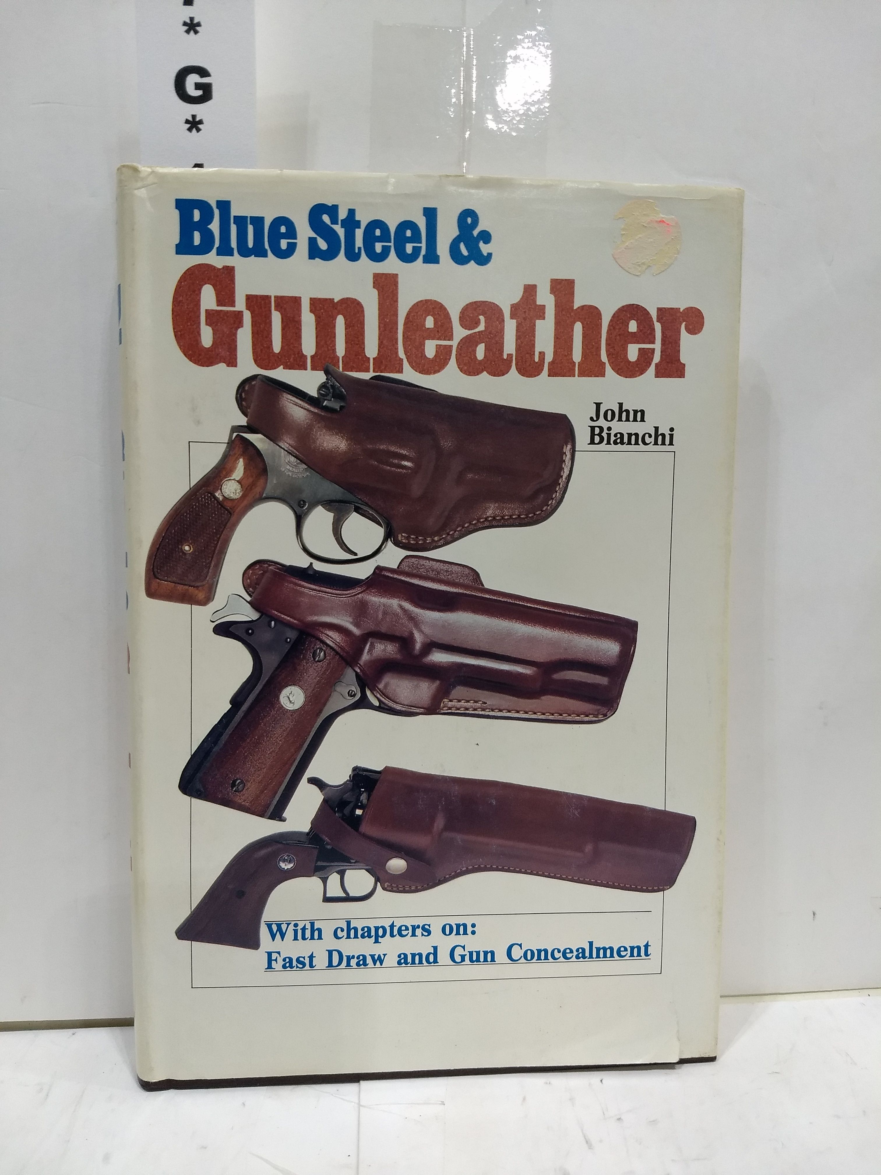 Blue Steel & Gunleather A Practical Guide to Holsters