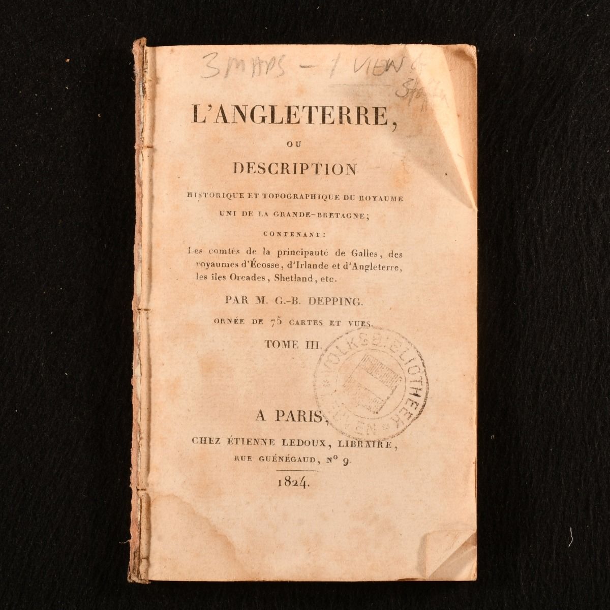 G. B. Depping - L&Apos;Angleterre, Ou Description Historique Et Topographique Du Royaume Uni de la Grand Bretagne Vol III