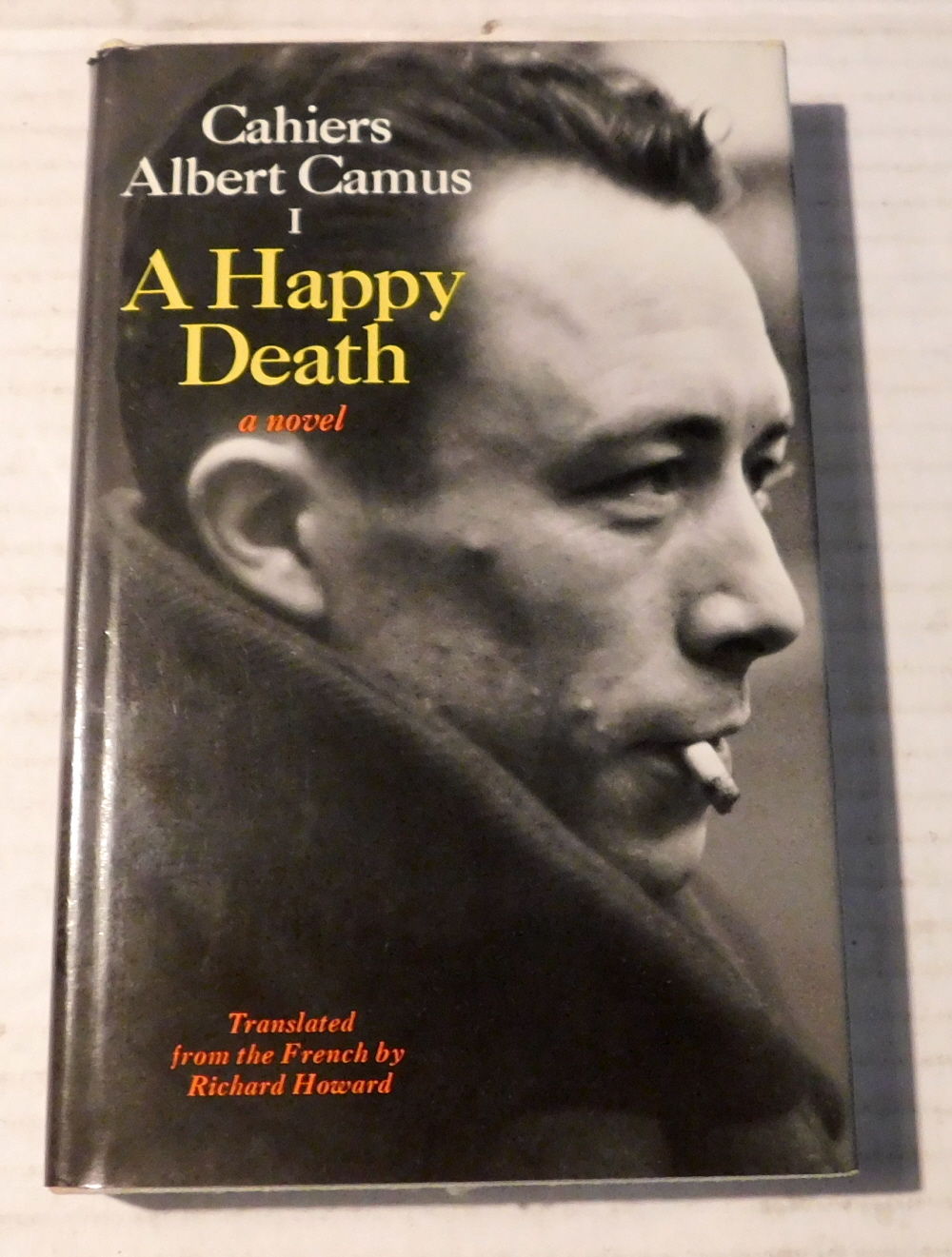 A HAPPY DEATH by Albert Camus. Translated from the French by Richard Howard. Afterword and Notes by Jean Sarocchi.