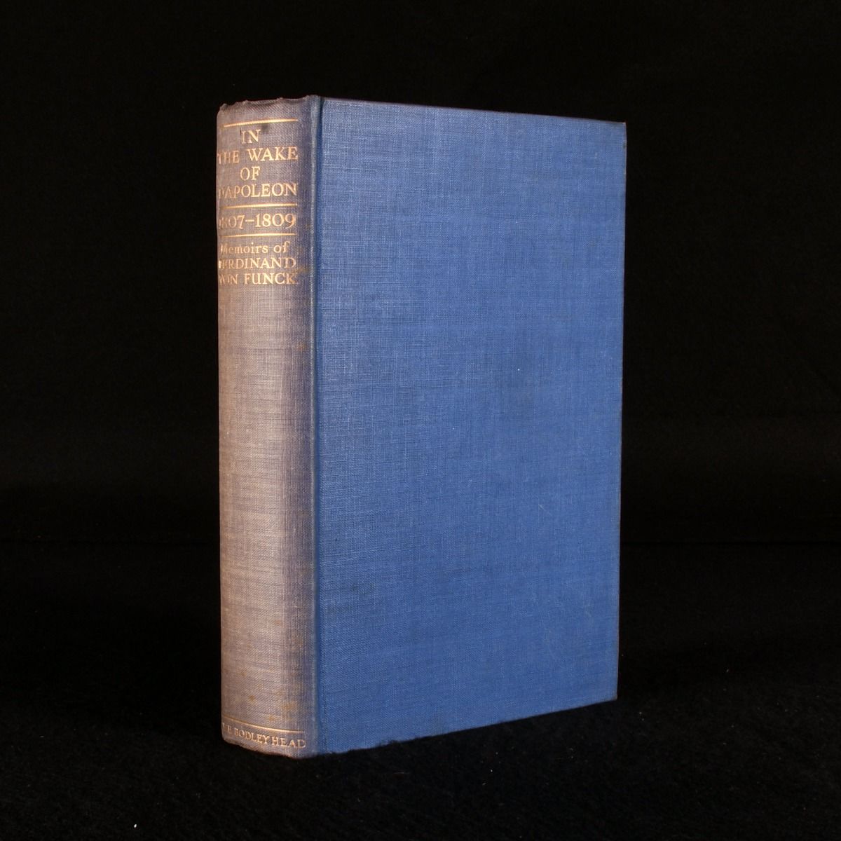 Ferdinand von Funck; Oakley Williams (ed) - In the Wake of Napoleon: Being the Memoirs of Ferdinand Von Funck