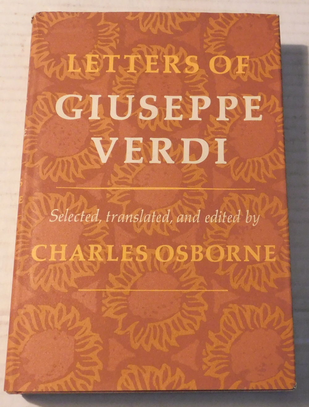 LETTERS OF GIUSEPPE VERDI. Selected, translated, and edited by Charles Osborne.