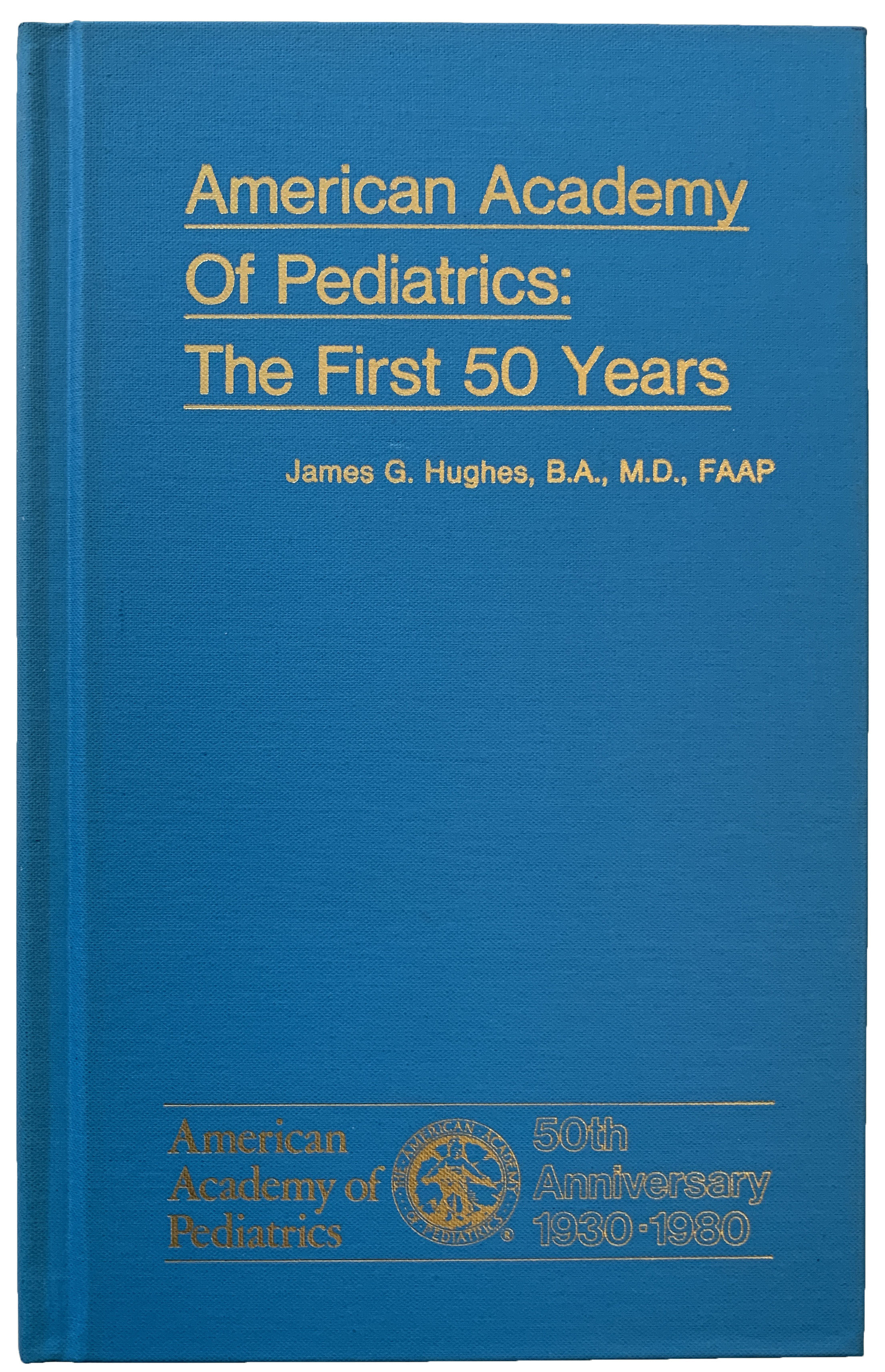 American Academy of Pediatrics the first 50 years.