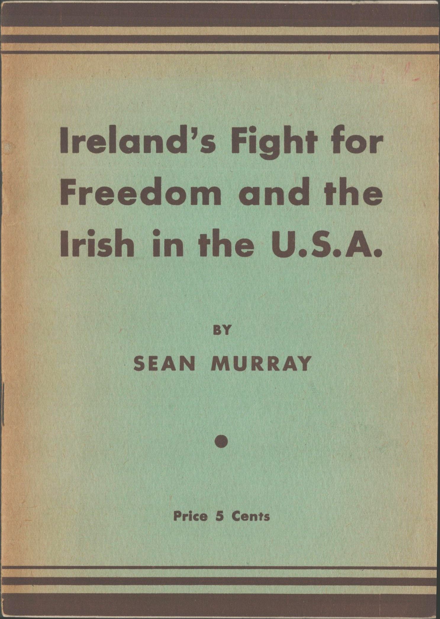 Ireland's Fight for Freedom and the Irish in the U.S.A.