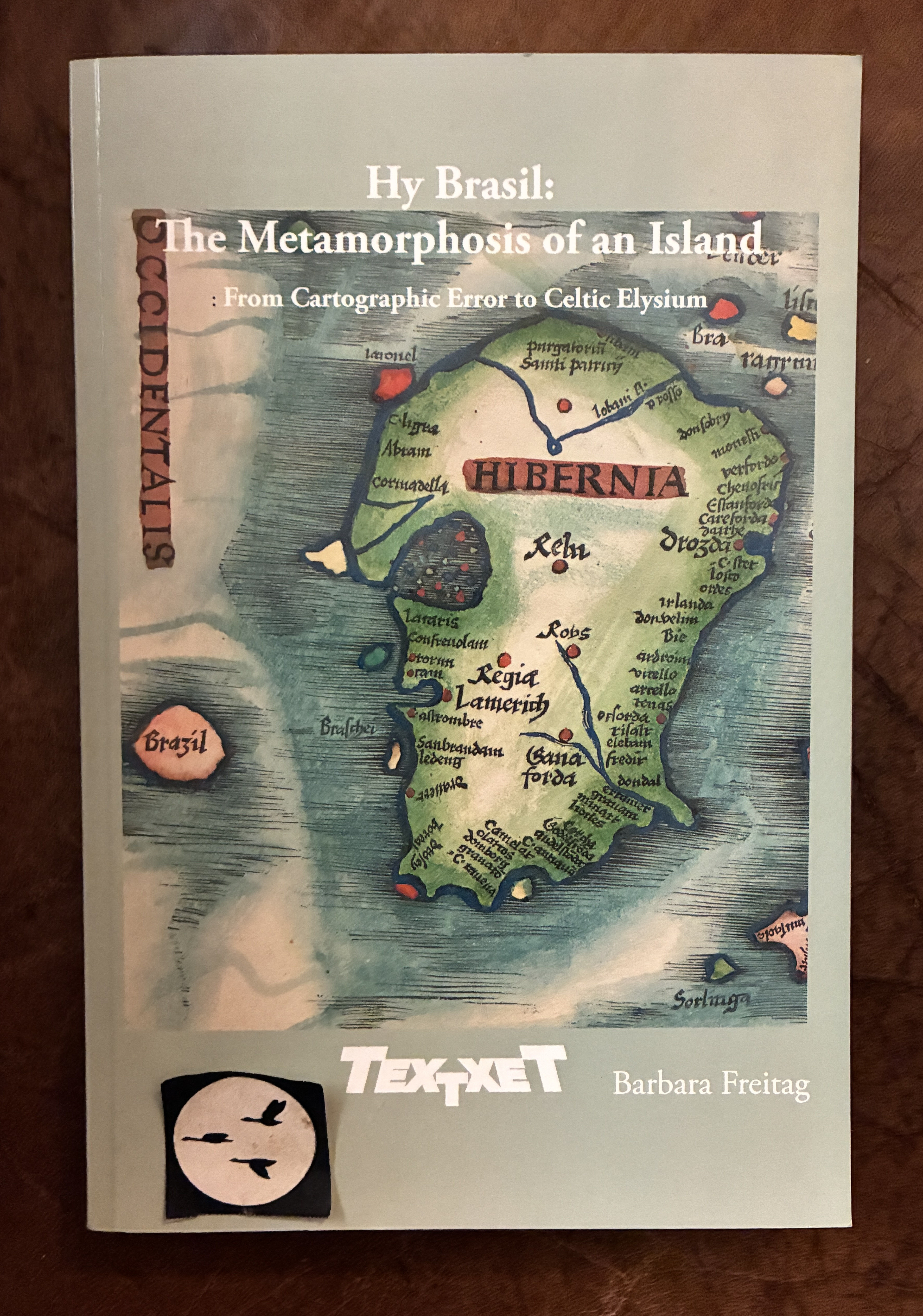Hy Brasil: The Metamorphosis of an Island: From Cartographic Error to Celtic Elysium (Studies in Comparative Literature)