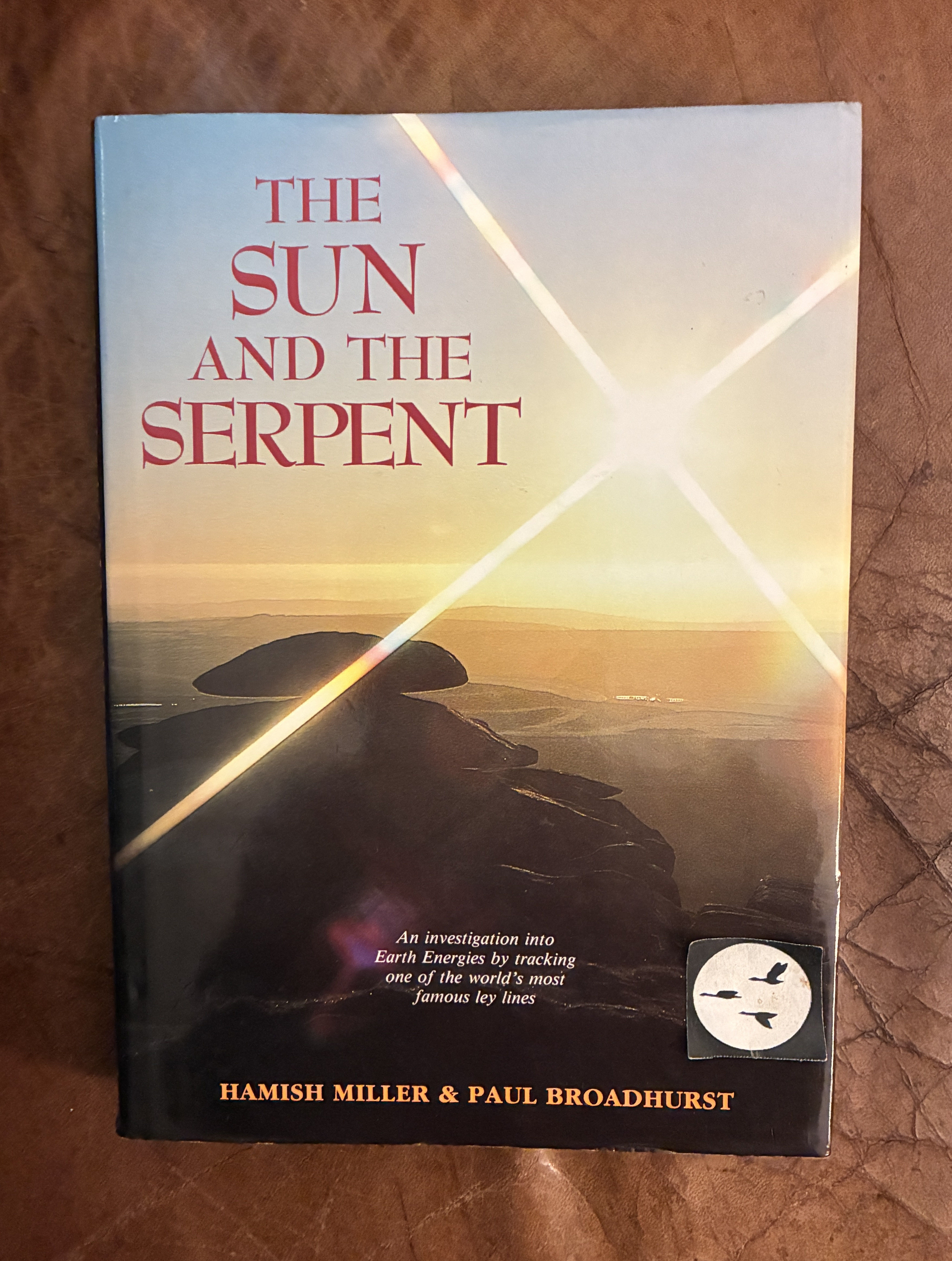 The Sun and the Serpent An Investigation into Earth Energies by Tracking one of the world's most famous ley lines Signed and Hand Numbered Limited Edition Signed Hamish Miller and Paul Broadhurst as well as Initialed 