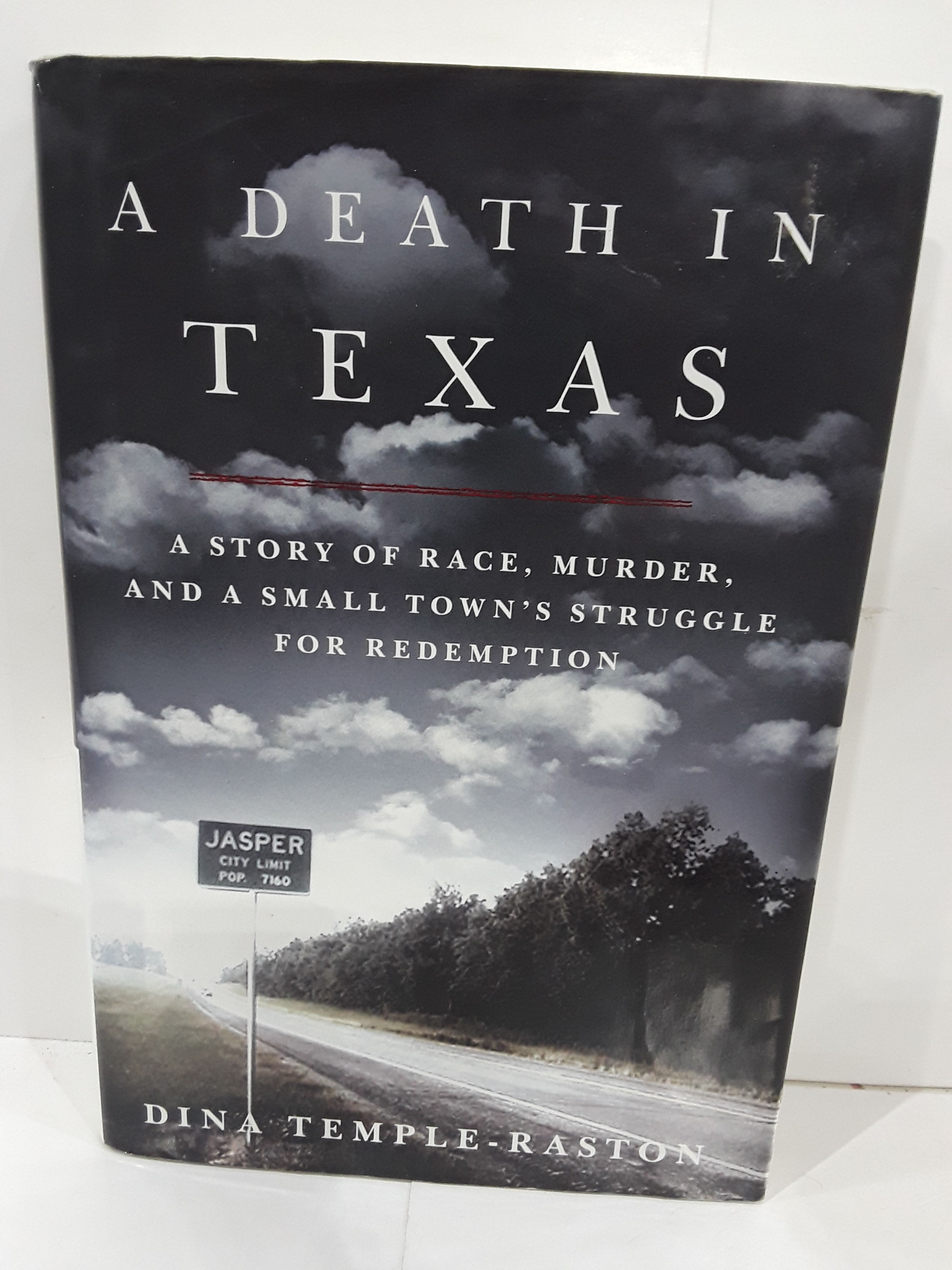 Temple Raston A Death in Texas: A Story of Race, Murder and a Small Town's Struggle ...