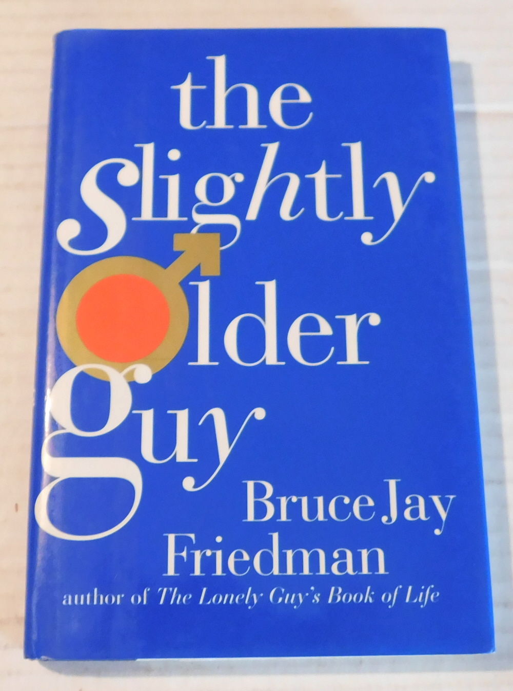 THE SLIGHTLY OLDER GUY. [Signed by the author Bruce Jay Friedman].