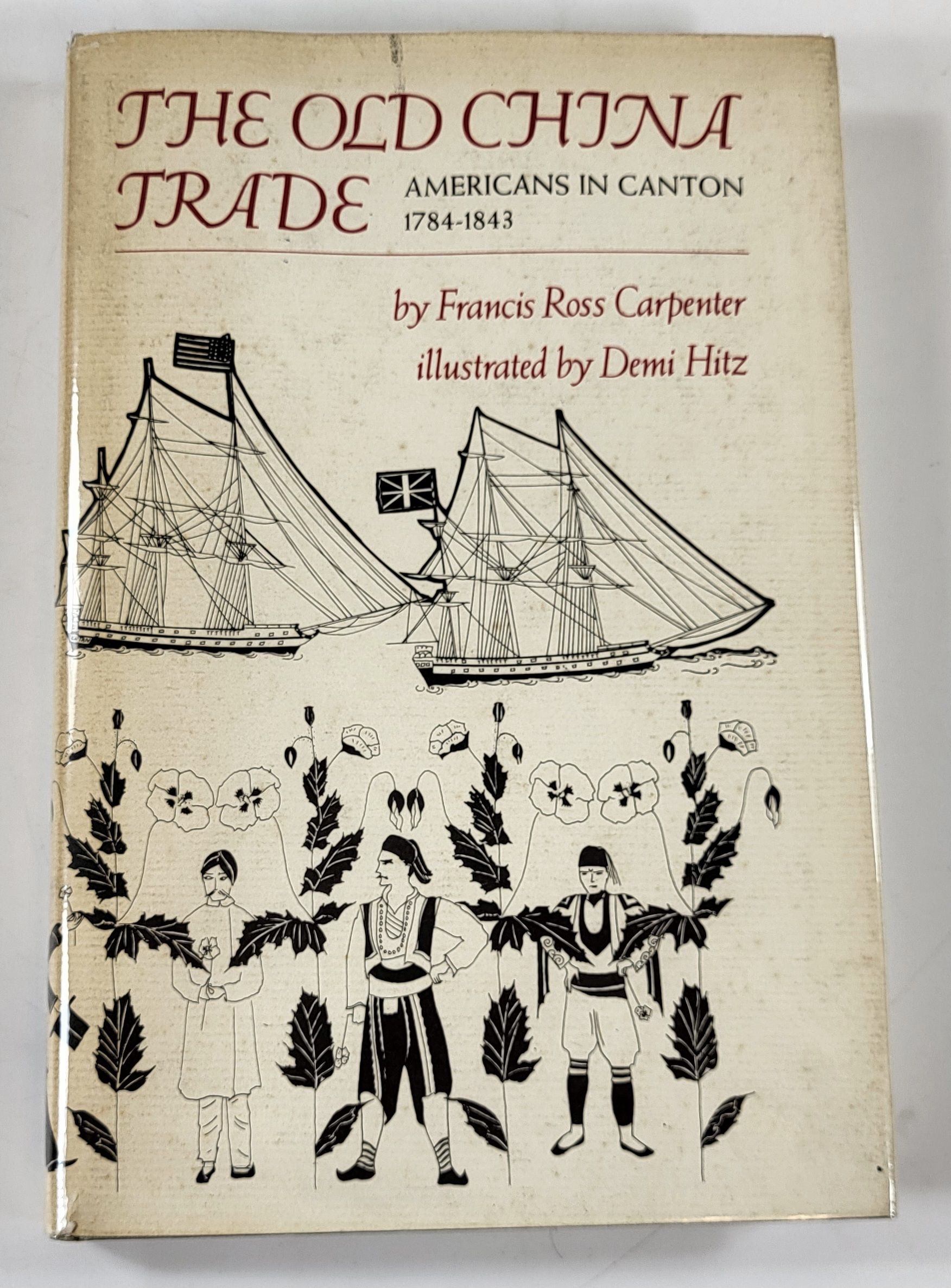 Image for The Old China Trade: Americans in Canton 1784-1843 The Old China Trade: Americans in Canton 1784-1843