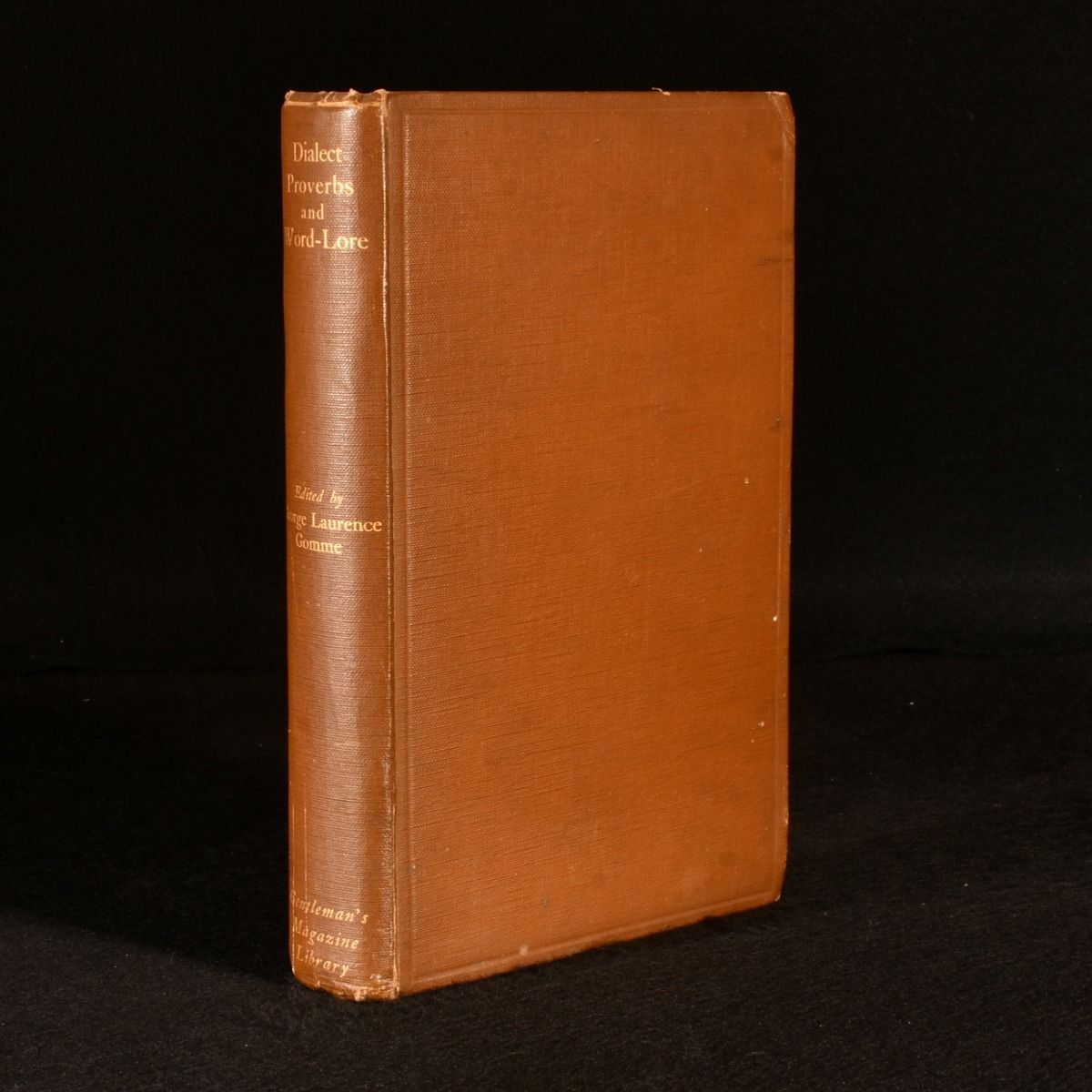 George Laurence Gomme [ed.] - Dialect, Proverbs and Word-Lore: A Classified Collection of the Chief Contents of 