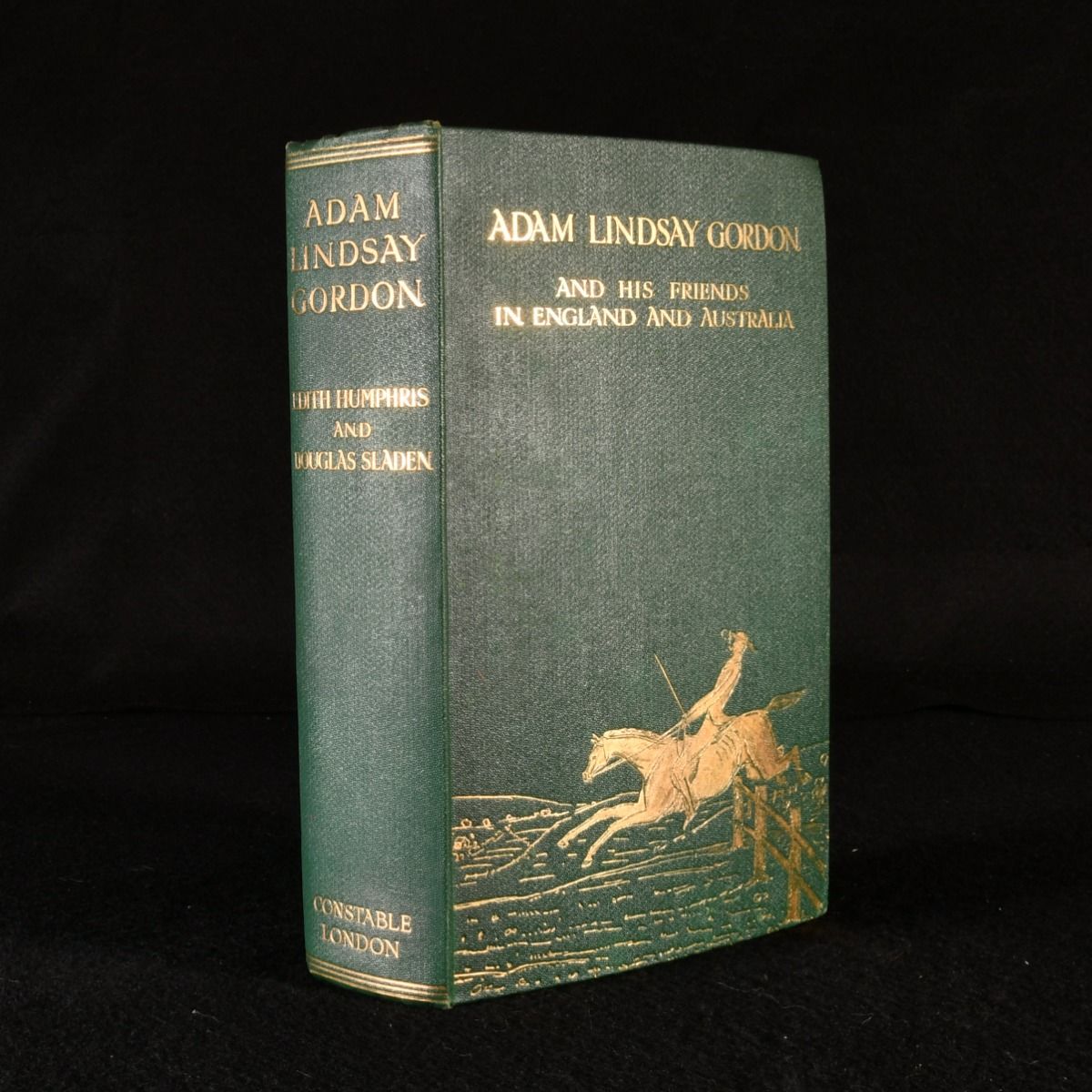 Edith Humphris; Douglas Sladen - Adam Lindsay Gordon and His Friends in England and Australia