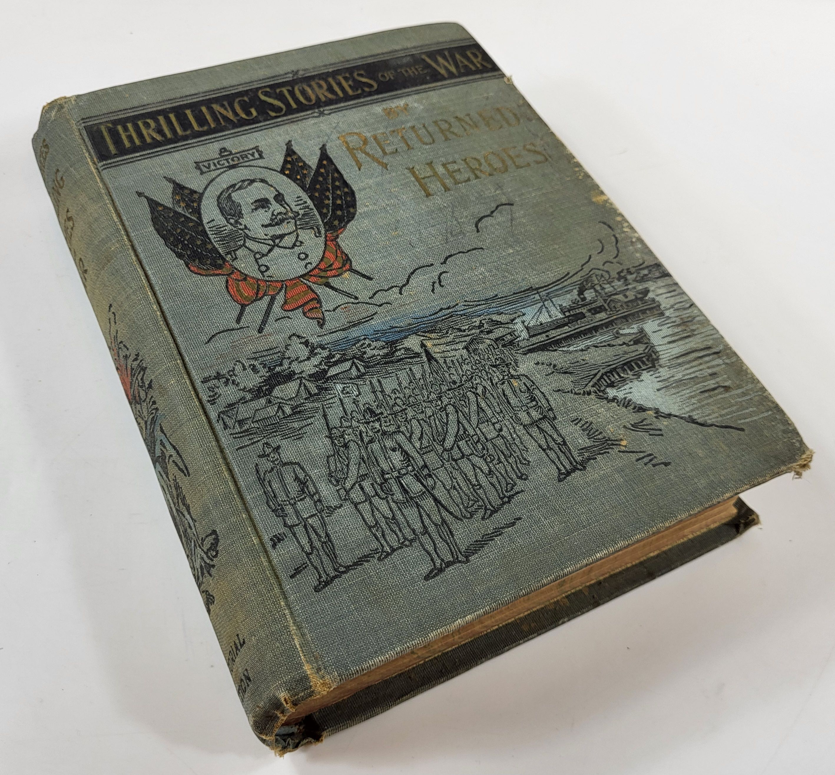 Image for Reminiscences and Thrilling Stories of the War By Returned Heroes, Containing Vivid Accounts of Personal Experiences By Officers and Men Reminiscences and Thrilling Stories of the War By Returned Heroes, Containing Vivid Accounts of Personal Experiences By Officers and Men