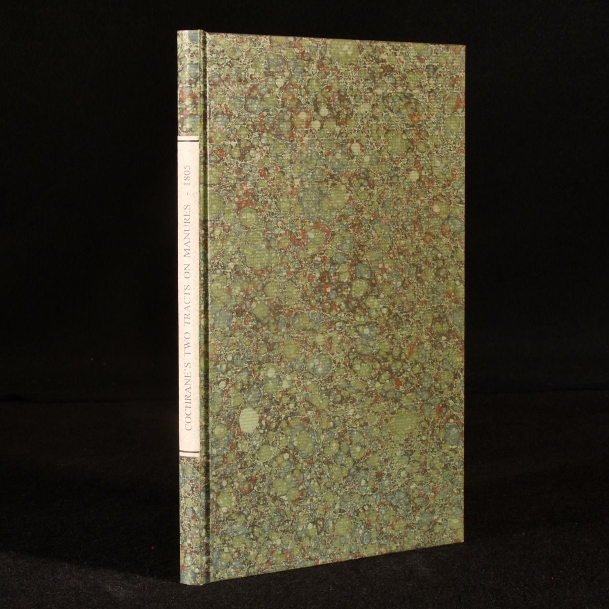 James Cochrane - Two Tracts. First, Thoughts Concerning the Uses of Clay Marl, As Manure: Second, Thoughts or Queries Concerning the Uses of Agricultural Salts in the Manufacture of Manure
