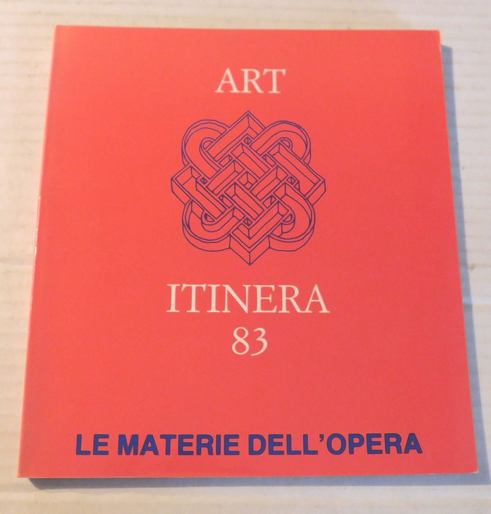 Art / Itinera 83 Volterra-Castiglioncello: LE MATERIE DELL'OPERA. WORKS AND WORK. Jean Ipousteguy, Gio Pomodoro, Joe Tilson.