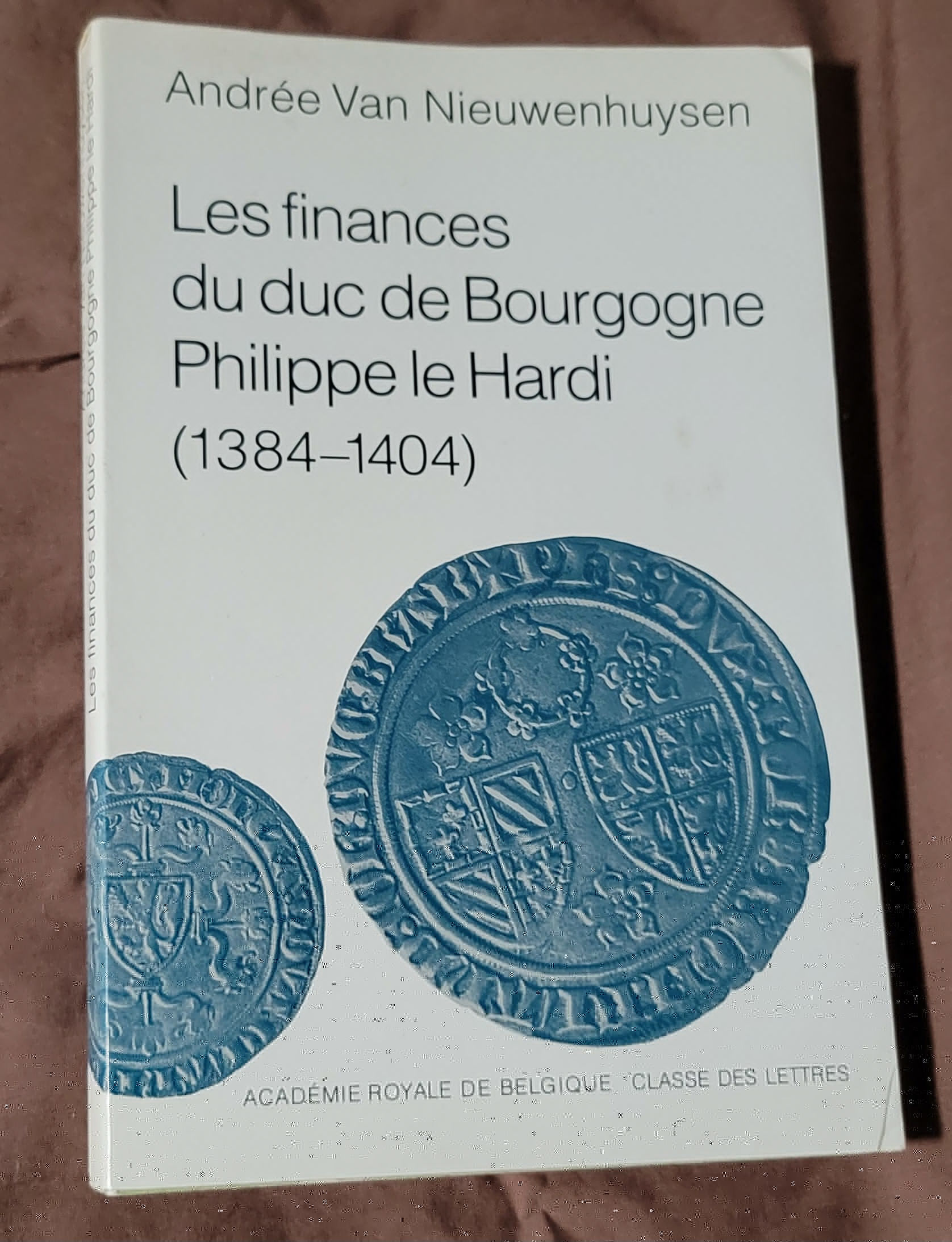 Image for Les finances du duc de Bourgogne Philippe le Hardi (1384-1404): Le montant des ressources Les finances du duc de Bourgogne Philippe le Hardi (1384-1404): Le montant des ressources