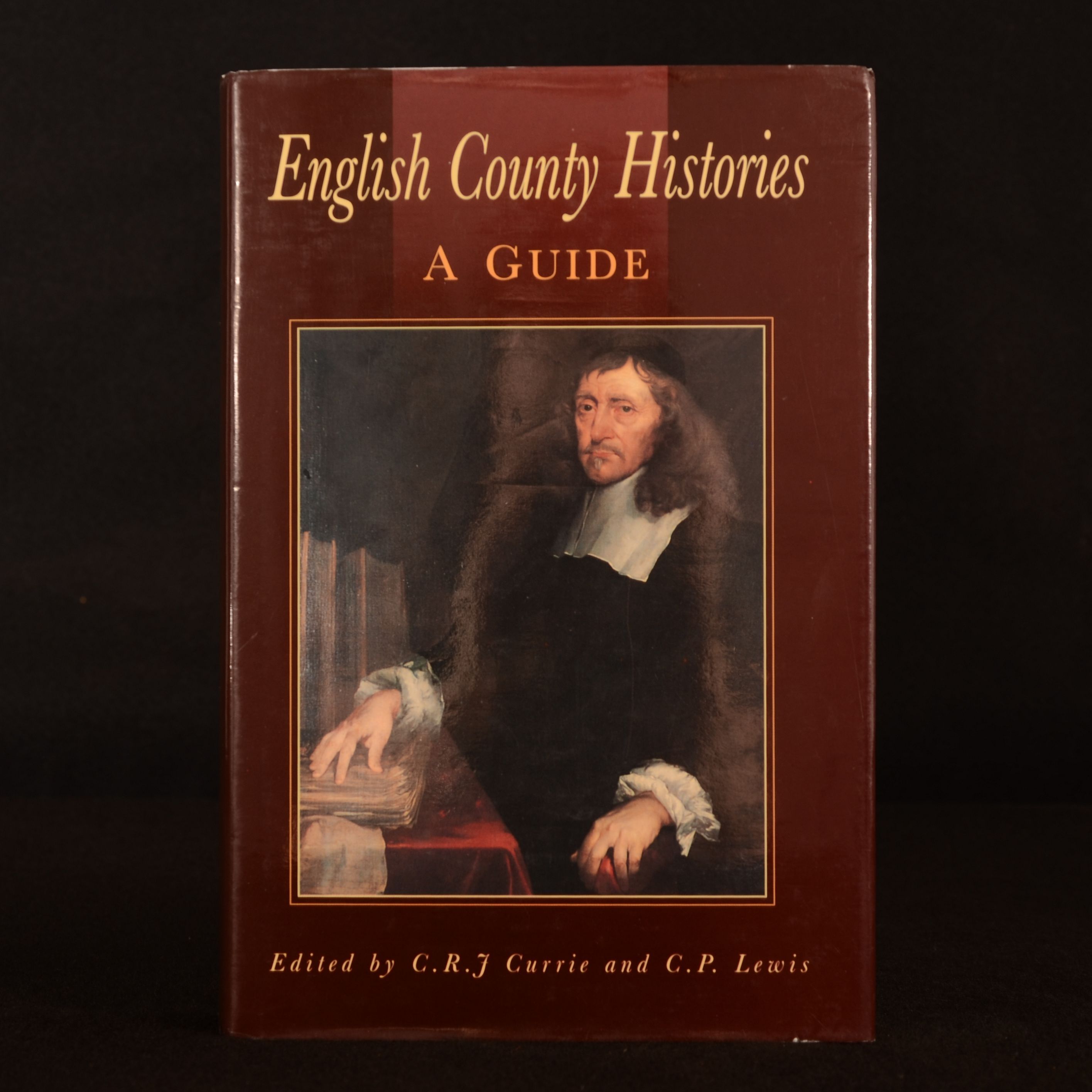 C. R. J. Currie (Ed); C. P. Lewis (Ed) - English County Histories a Guide