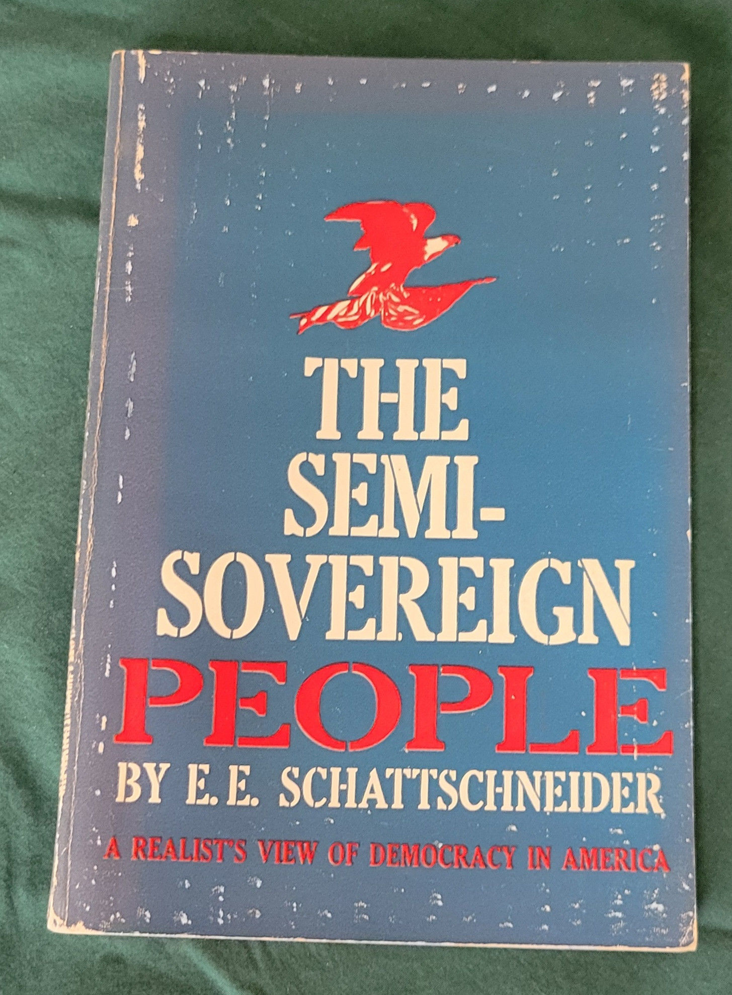 The Semisovereign People : A Realist's View of Democracy in America
