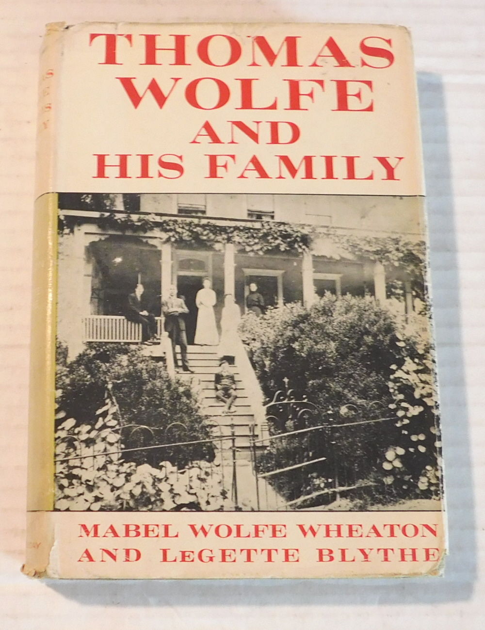 THOMAS WOLFE AND HIS FAMILY. By Mabel Wolfe Wheaton with LeGette Blythe.
