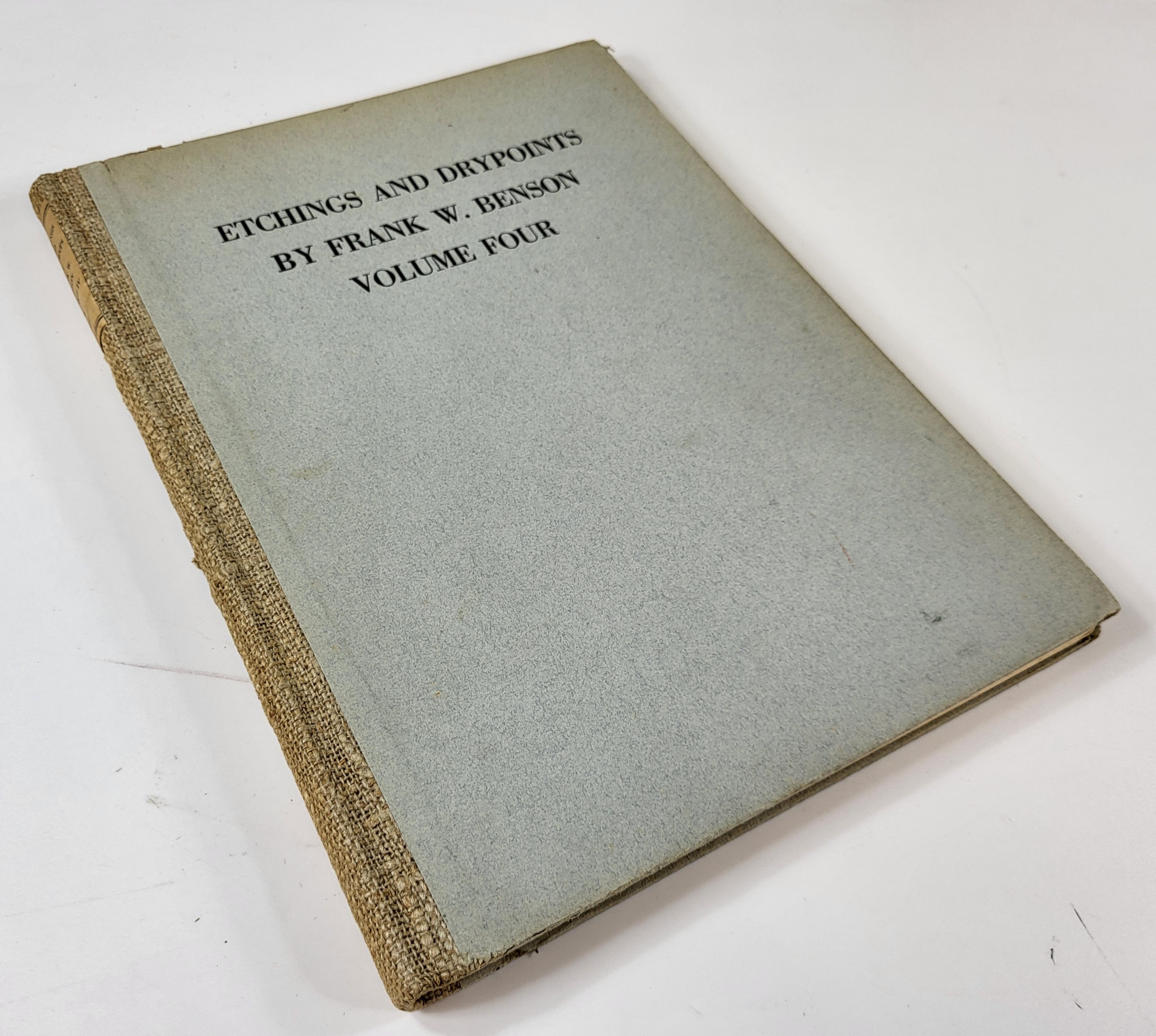 Etchings and Drypoints By Frank W. Benson. Volume Four [4]. An Illustrated and Descriptive Catalogue with an Original Etching By Mr. Benson and Reproductions of All the Plates