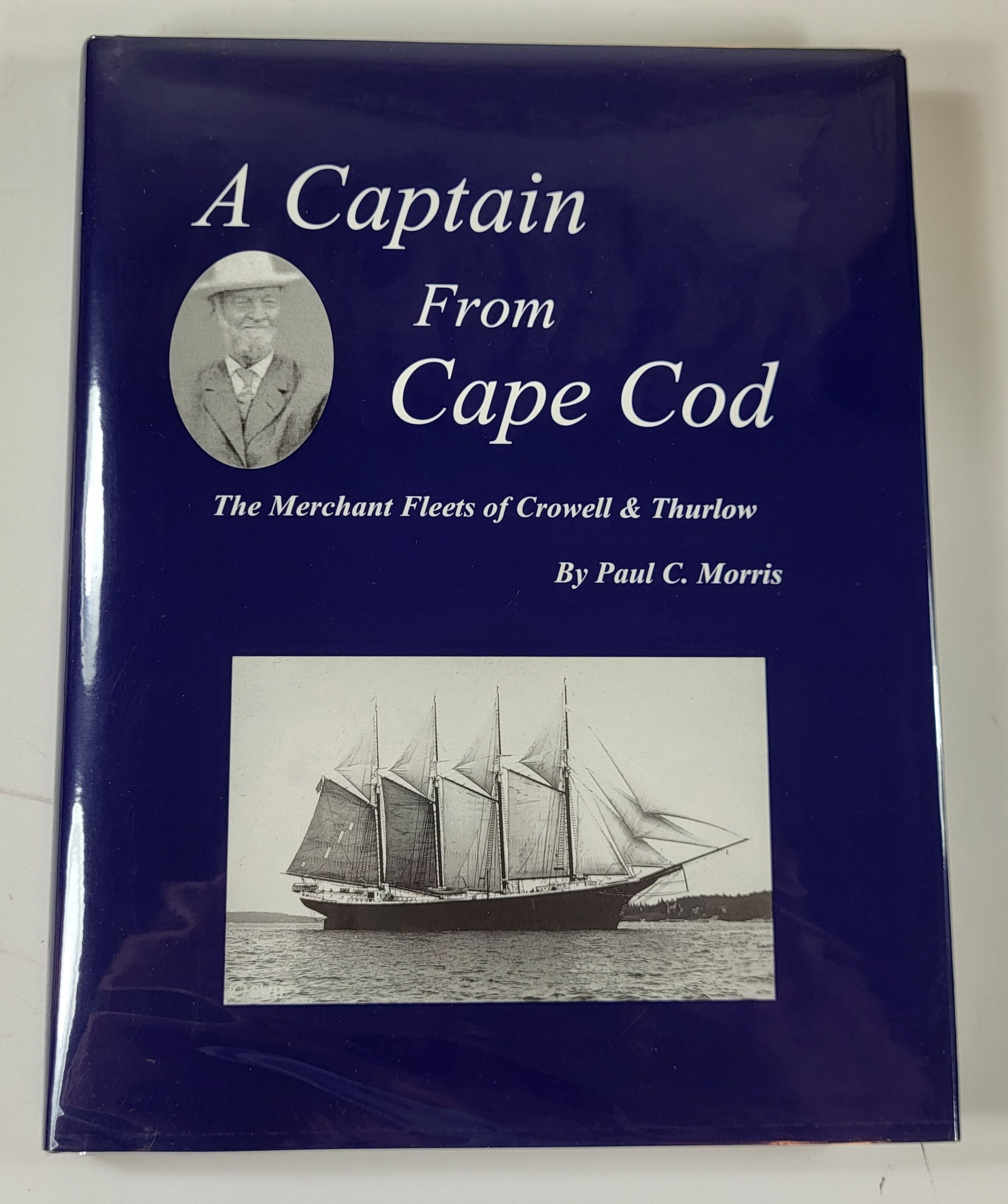 Image for A Captain from Cape Cod: The Merchant Fleets of Crowell & Thurlow A Captain from Cape Cod: The Merchant Fleets of Crowell & Thurlow