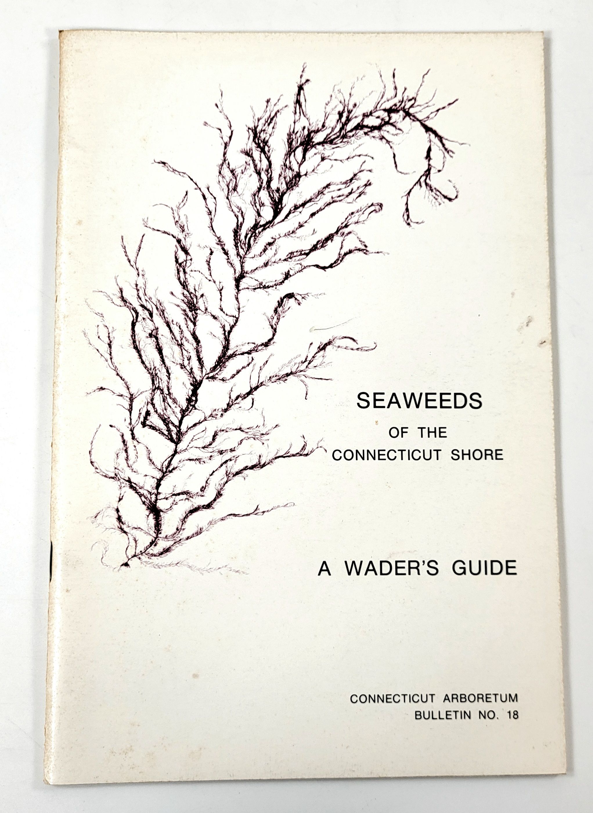 Seaweeds of the Connecticut Shore - A Wader's Guide. Connecticut Arboretum Bulletin No. 18