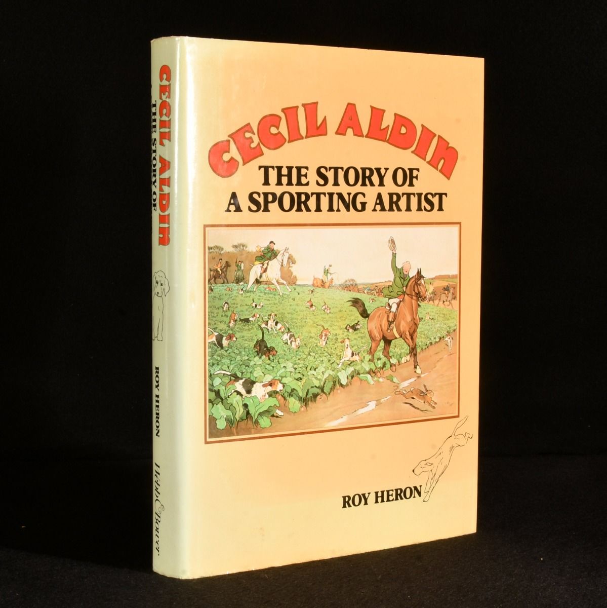 Roy Heron - Cecil Aldin: The Story of a Sporting Artist