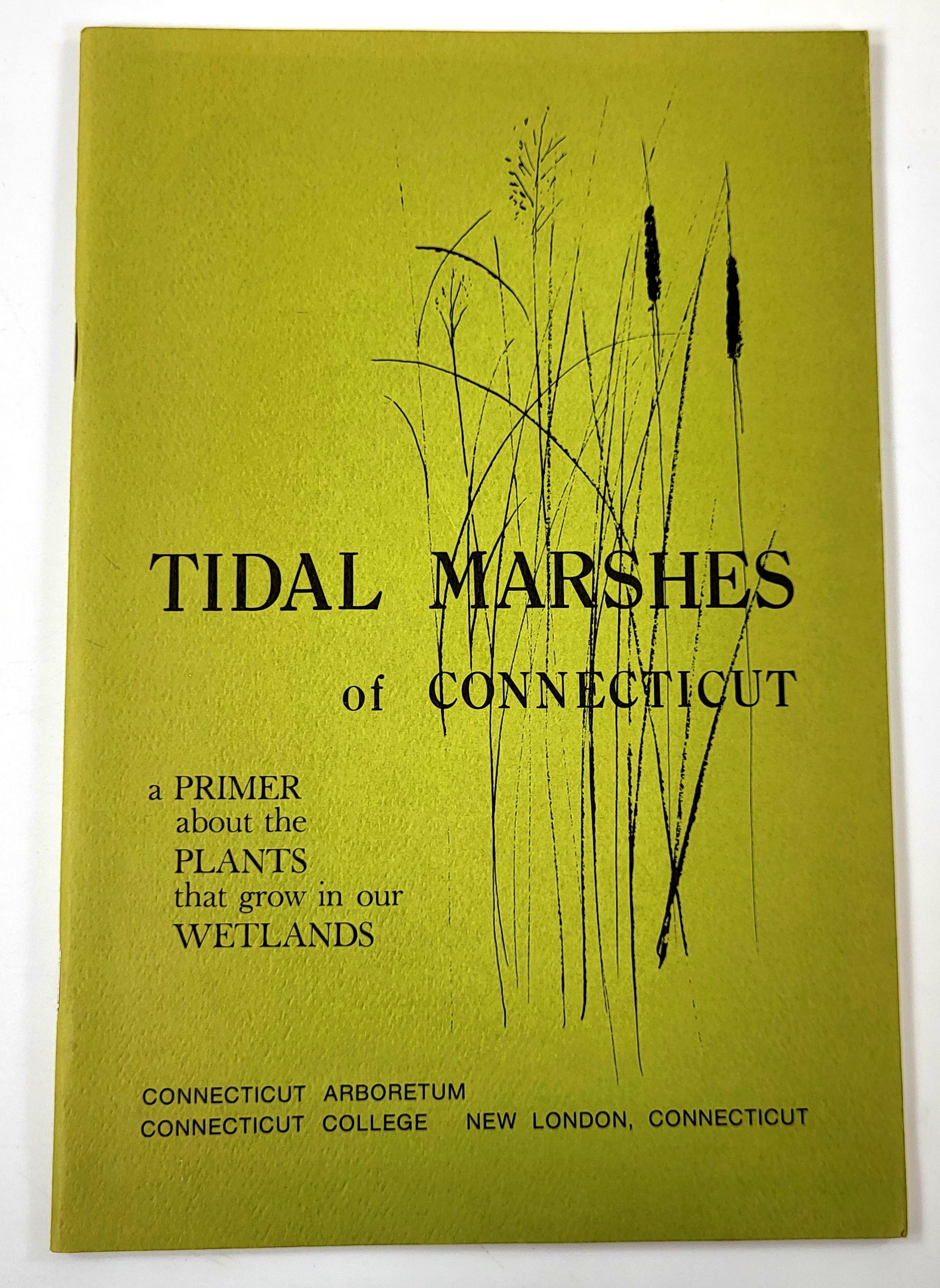 Tidal Marshes of Connecticut: A Primer of Wetland Plants. The Connecticut Arboretum Reprint Series No. 1