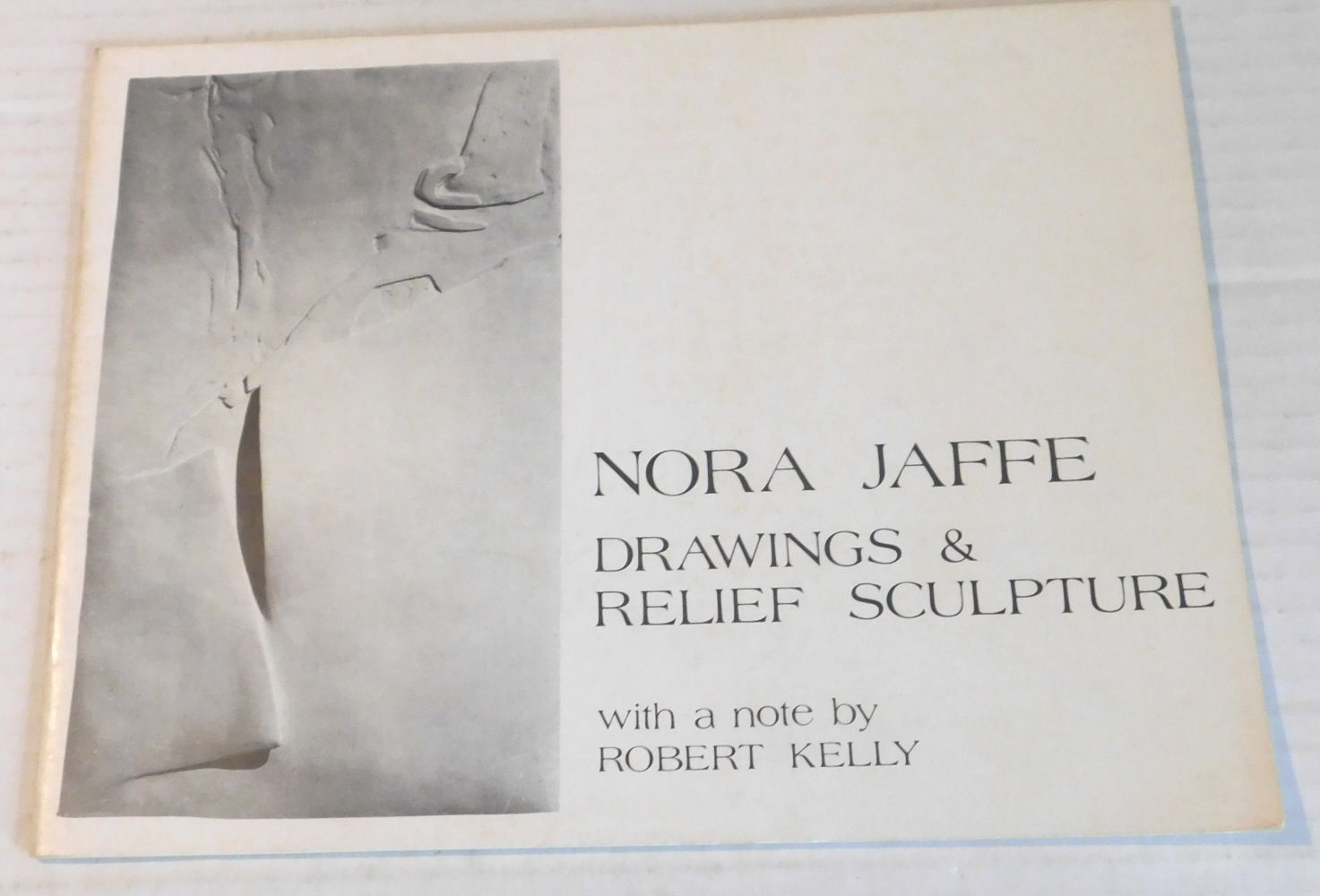 Image for NORA JAFFE: Drawings & Relief Sculpture / with a note by Robert Kelly. SIGNED BY NORA JAFFE & ROBERT KELLY. NORA JAFFE: Drawings & Relief Sculpture / with a note by Robert Kelly. SIGNED BY NORA JAFFE & ROBERT KELLY.