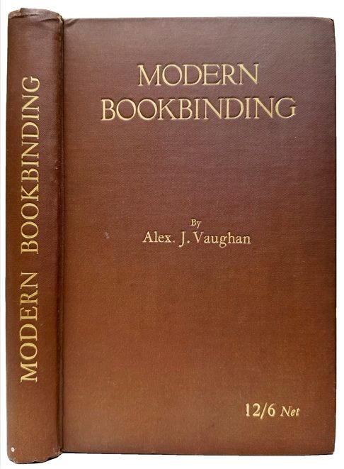 Modern Bookbinding; a treatise covering both letterpress and stationery branches of the trade, with a section on finishing and design.