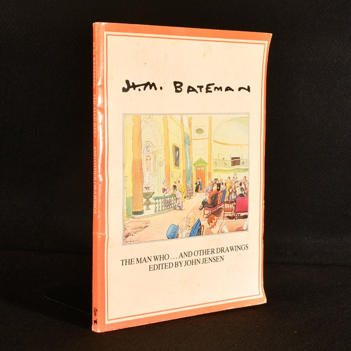 H. M. Bateman; John Jensen [editor] - H.M. Bateman: The Man Who... And Other Drawings