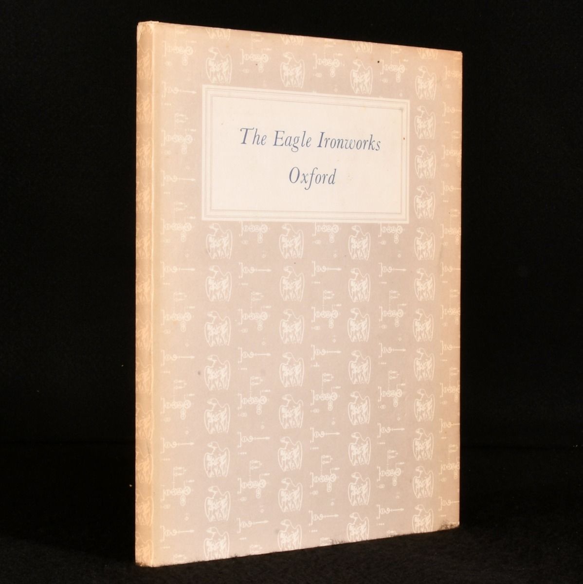 P. W. S. Andrews; Elizabeth Brunner - The Eagle Ironworks Oxford the Story of W. Lucy and Company Limited