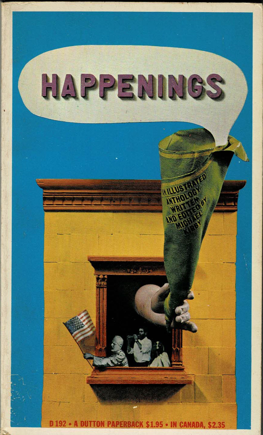 (Dine, Jim; Grooms, Red; Kaprow, Allan; Oldenburg, Claes; Whitman, Robert). Kirby, Michael (editor). - Happenings. An Illustrated Anthology Written and Edited by Michael Kirby. Scripts and Productions by Jim Dine, Red Grooms, Allan Kaprow, Claes Oldenburg, Robert Whitman.
