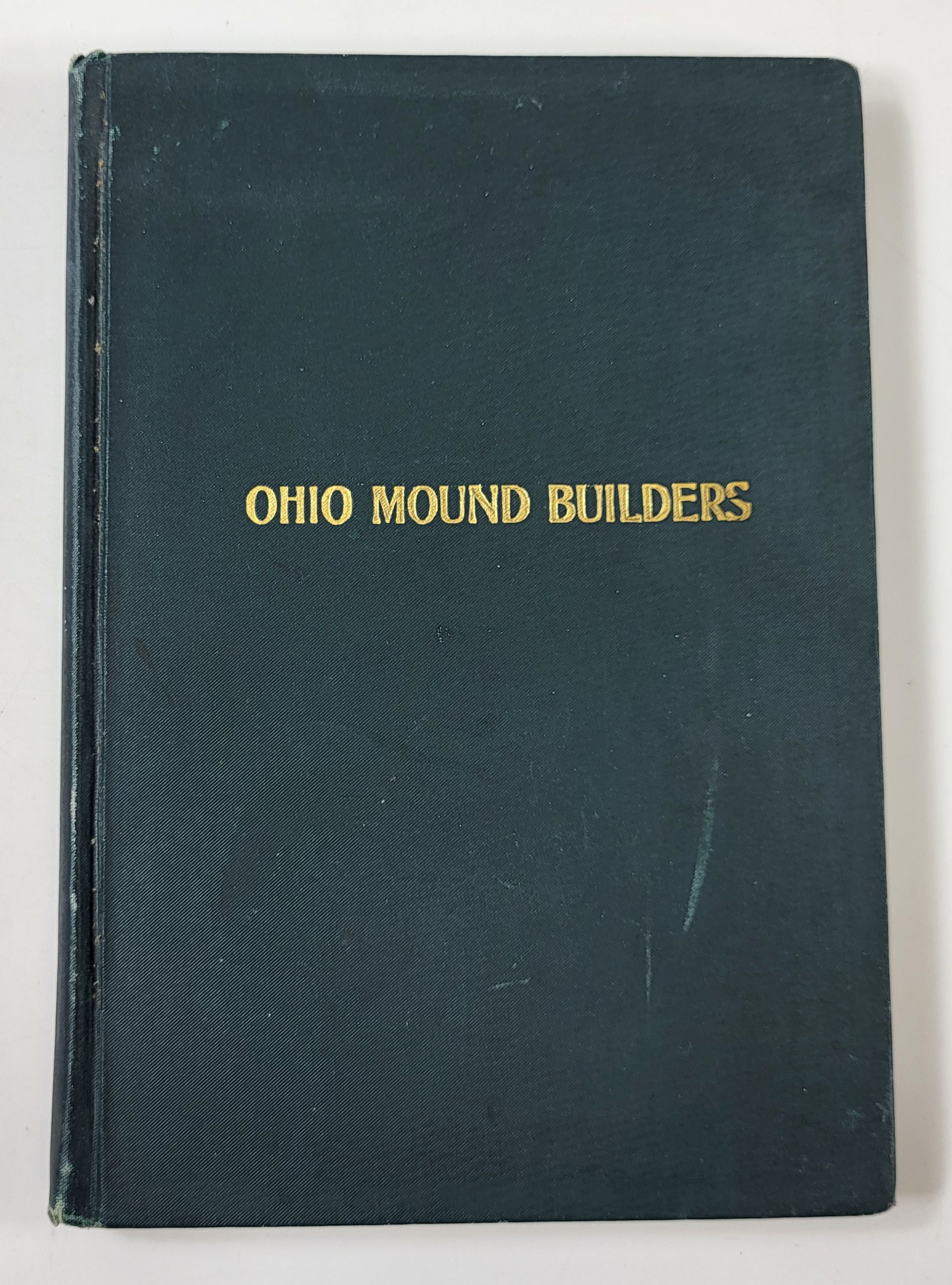 The Masterpieces of the Ohio Mound Builders. The Hilltop Fortifications Including Fort Ancient