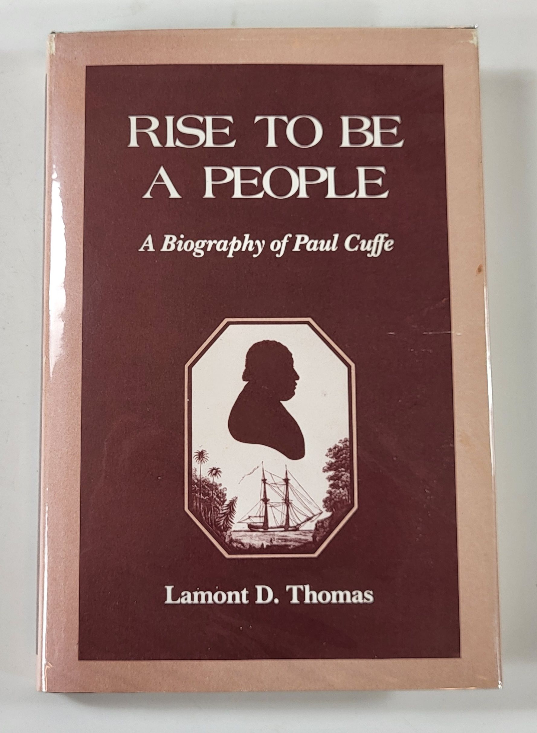 Rise to Be A People: A Biography of Paul Cuffe