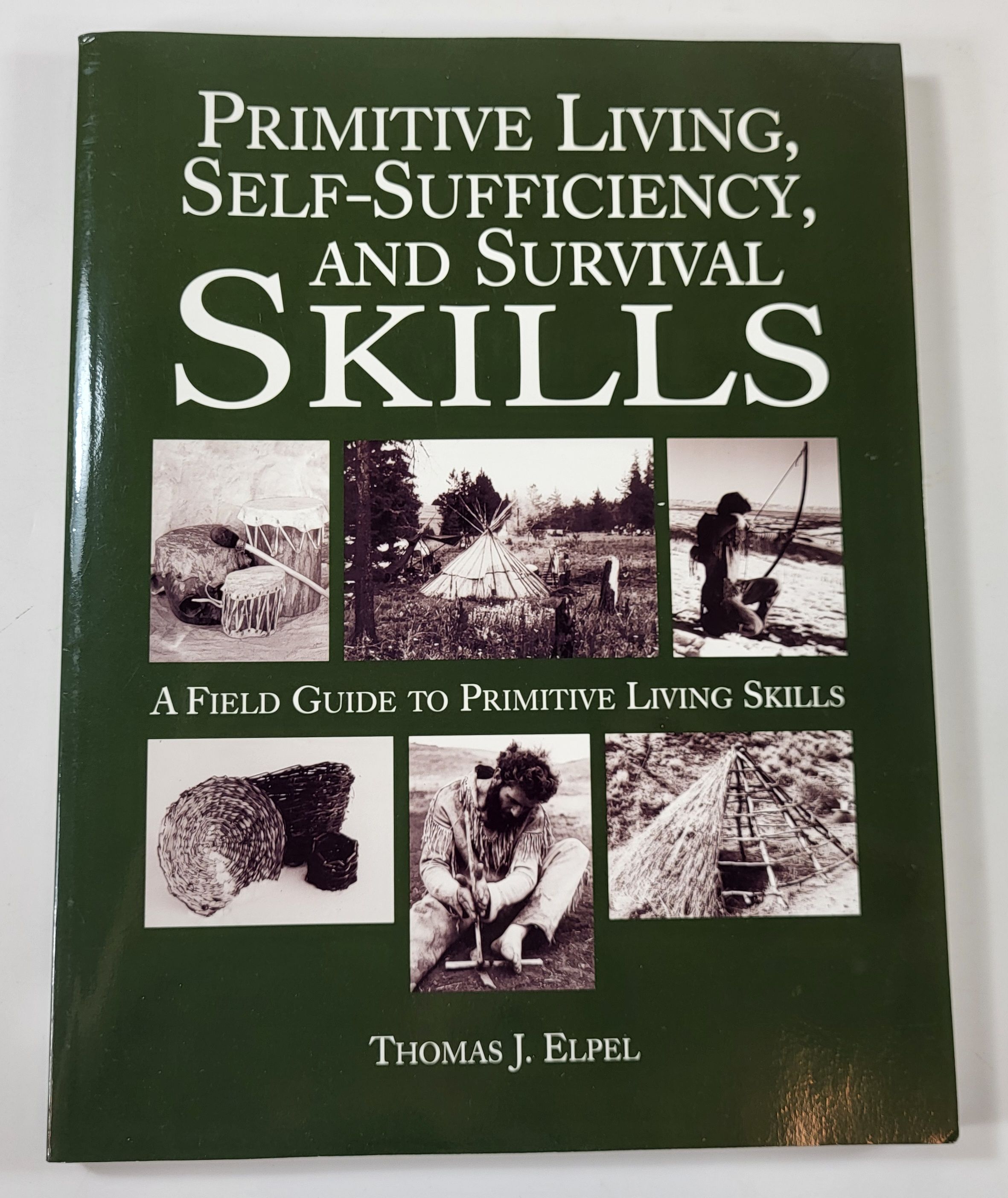 Primitive Living, Self-Sufficiency, and Survival Skills. A Field Guide to Primitive Living Skills