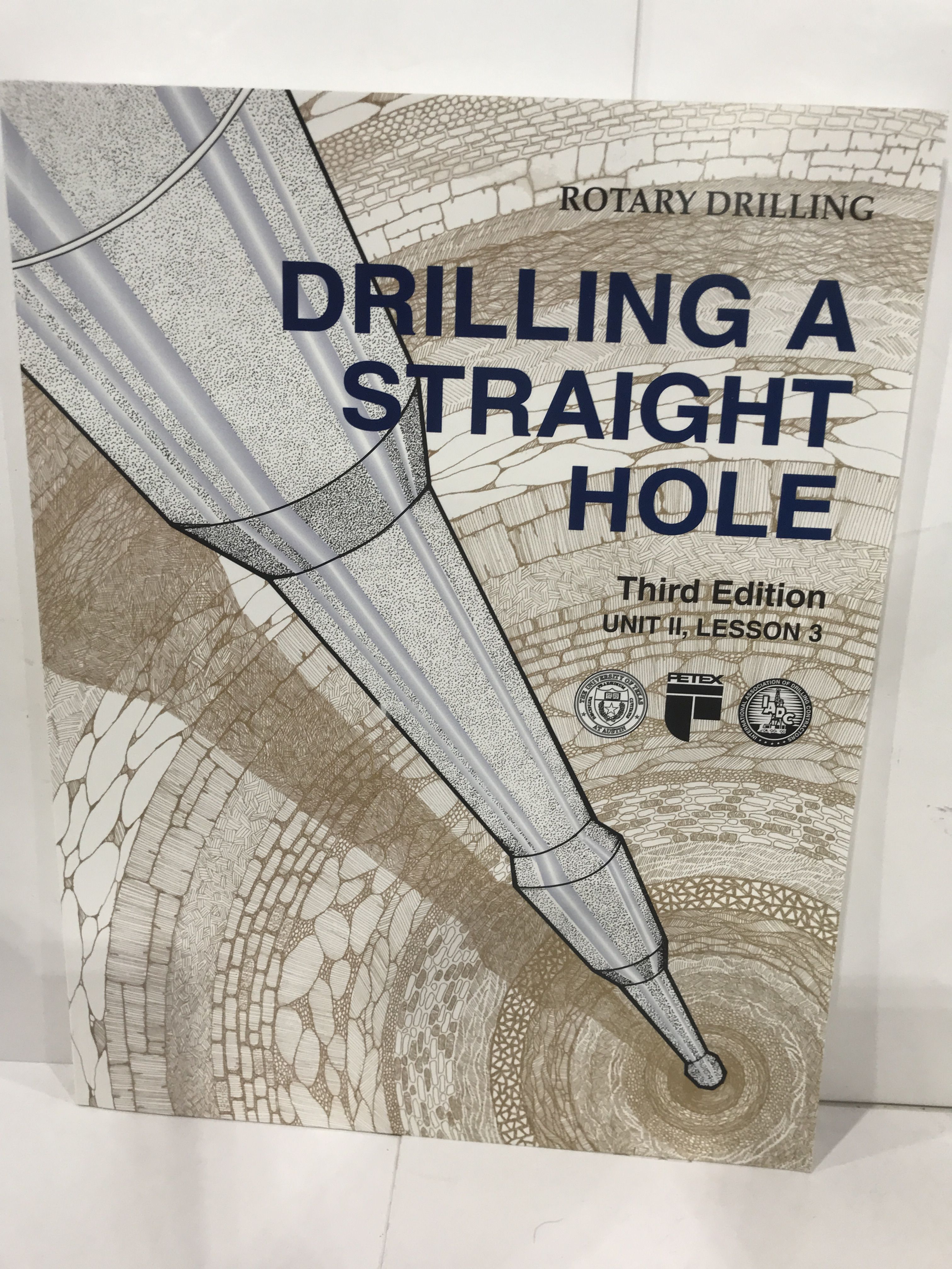 Drilling a Straight Hole Unit 2, Lesson 3 (Rotary Drilling Series)