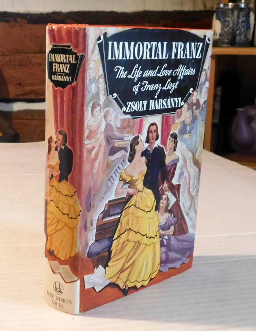 Image for IMMORTAL FRANZ: The Life and Love Affairs of Franz Liszt by Zsolt Harsanyi. Translated from the Hungarian by Lynton Hudson. IMMORTAL FRANZ: The Life and Love Affairs of Franz Liszt by Zsolt Harsanyi. Translated from the Hungarian by Lynton Hudson.