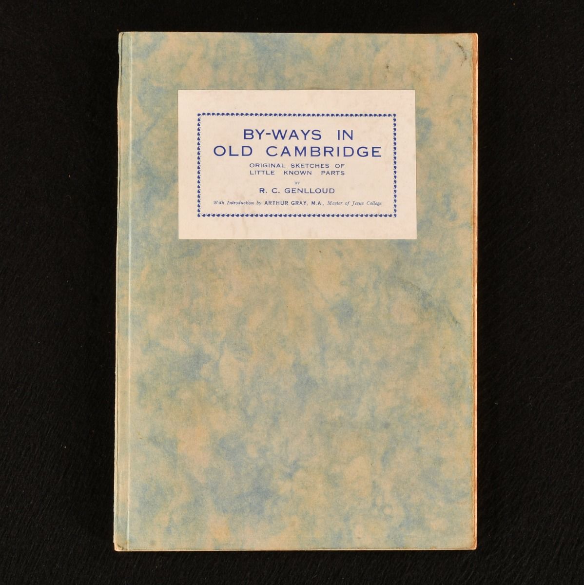 R. C. Genlloud - By-Ways in Old Cambridge Original Sketches of Little Known Parts