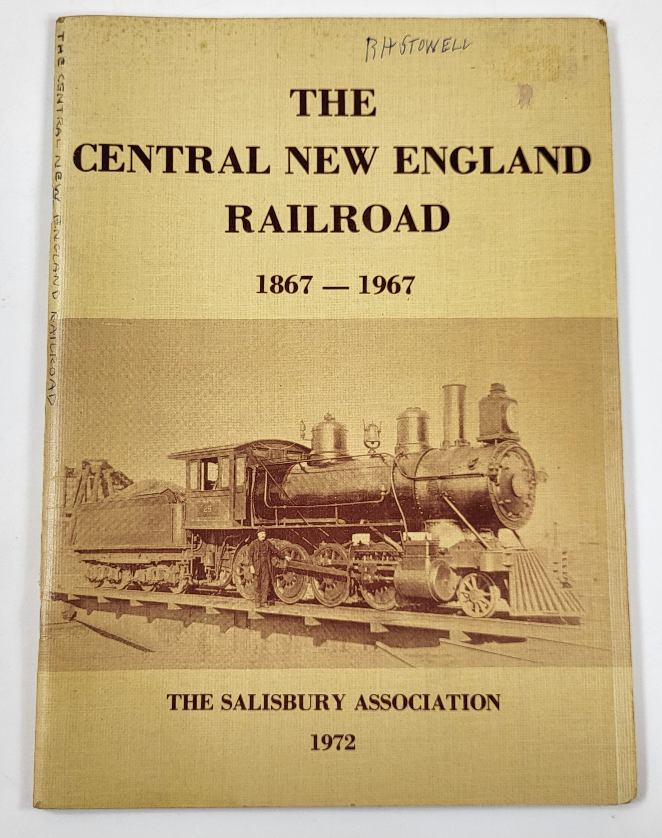 The Central New England Railroad: Boyhood Memories of the C.N.E.; The History of the C.N.E.