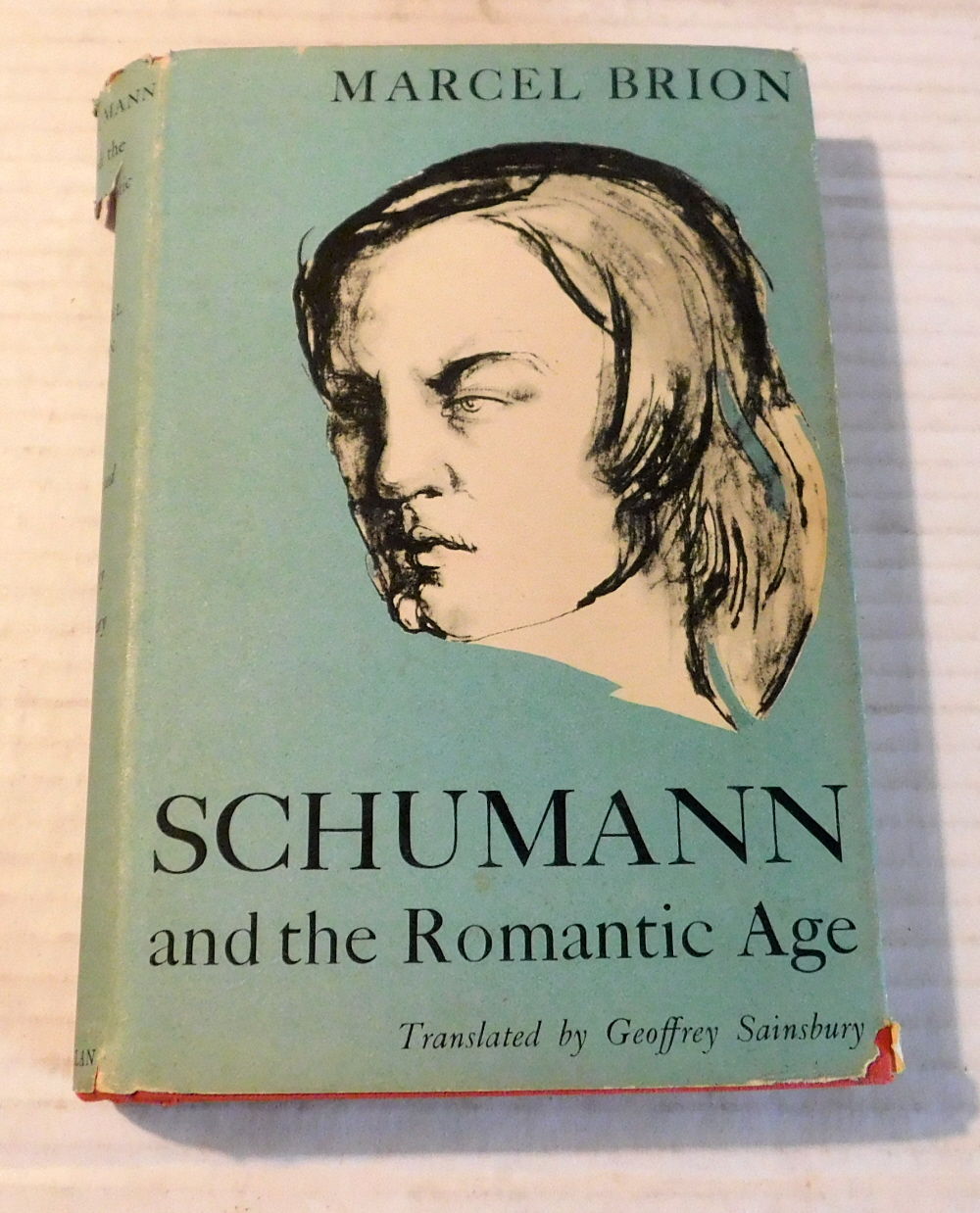 Image for SCHUMANN & THE ROMANTIC AGE. By Marcel Brion. Translated by Geoffrey Sainsbury. SCHUMANN & THE ROMANTIC AGE. By Marcel Brion. Translated by Geoffrey Sainsbury.
