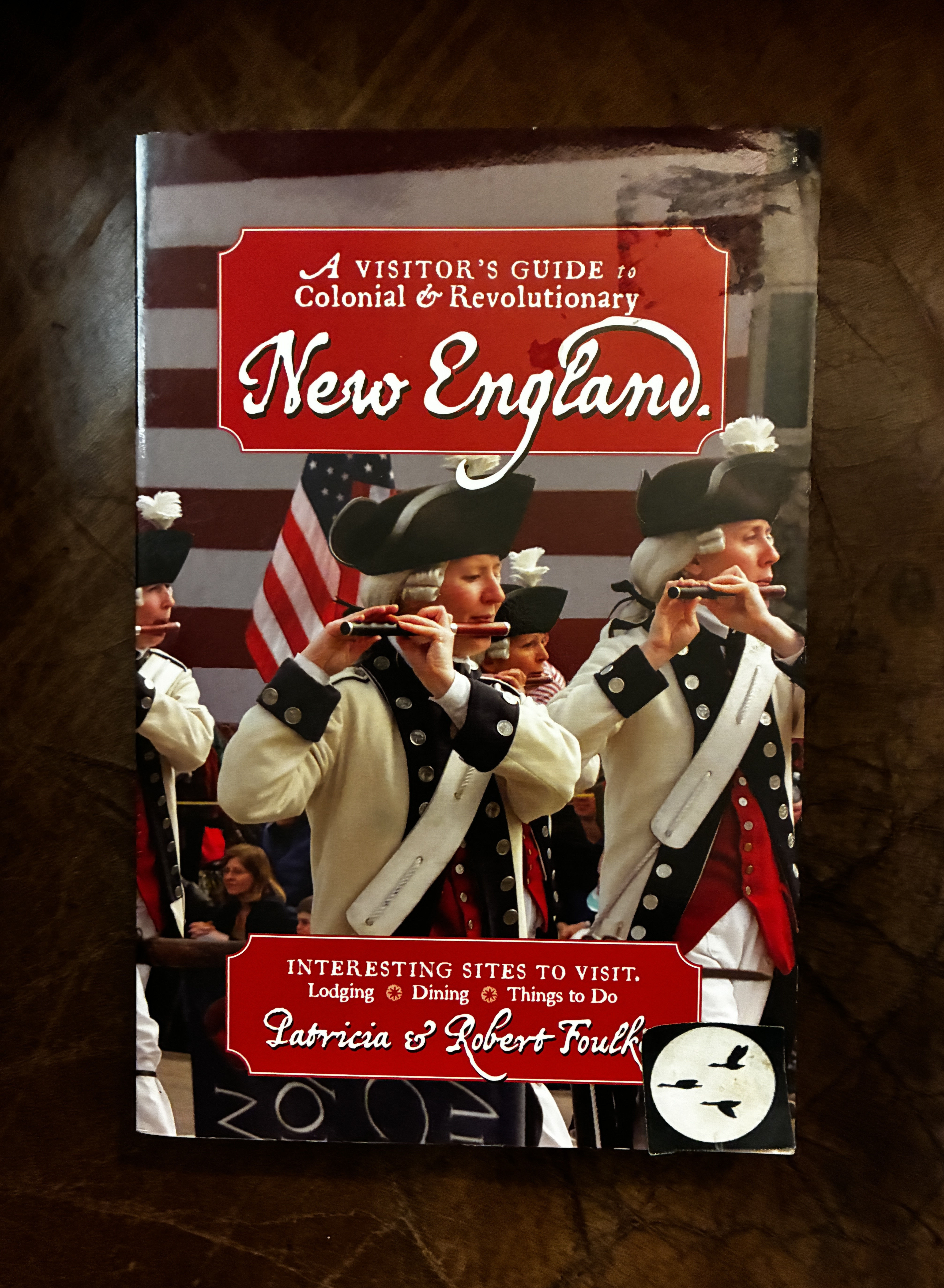 A Visitor's Guide To Colonial & Revolutionary New England Interesting Sites To Visit, Lodging, Dining, Things to Do