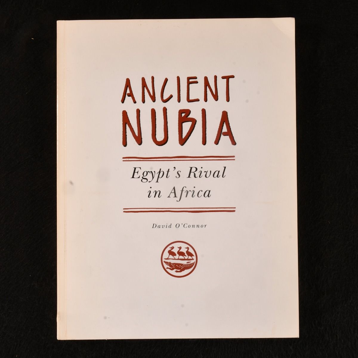 David O'Connor - Ancient Nubia Egypt&Apos;S Rival in Africa