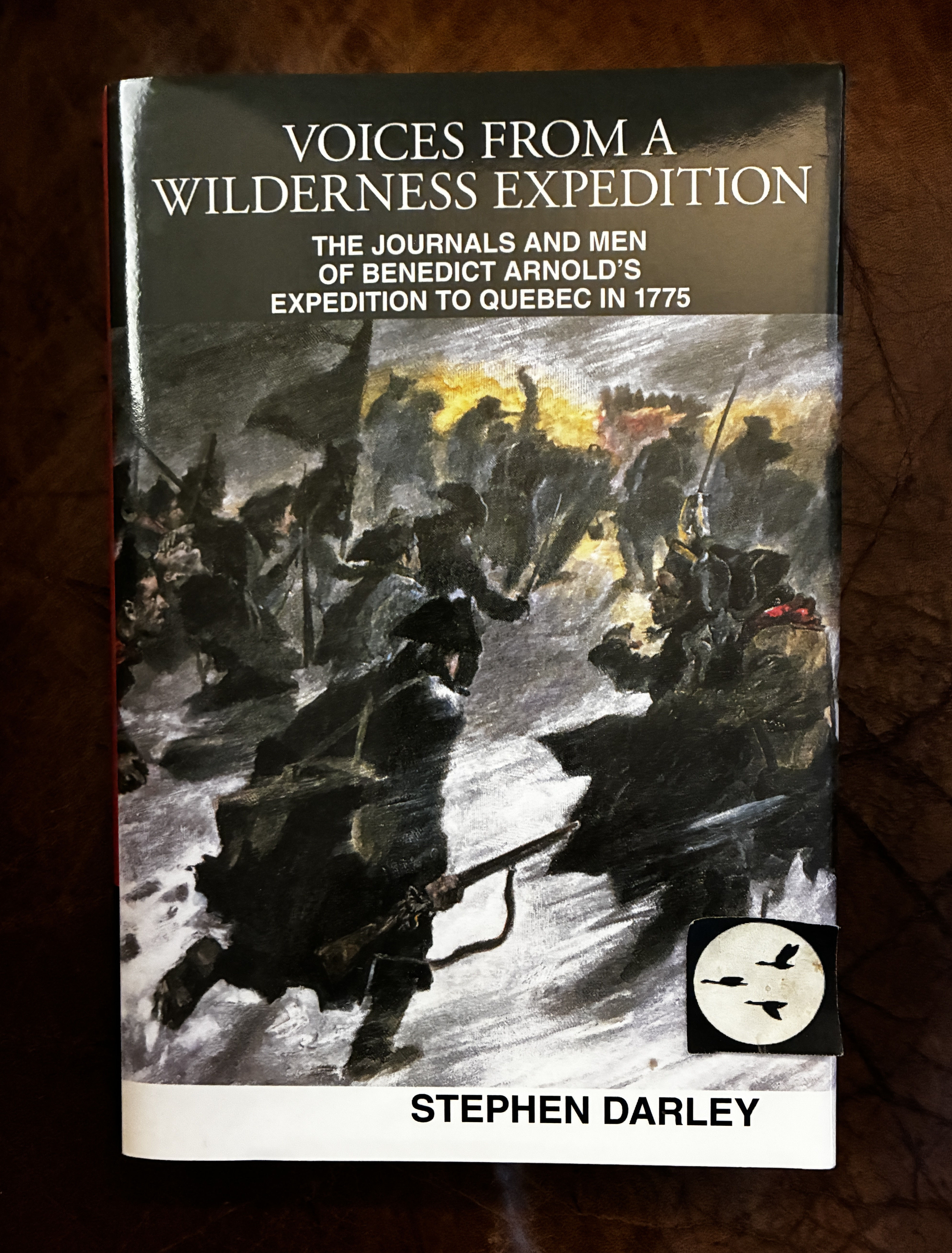 Voices From A Wilderness Expedition: The Journals And Men Of Benedict Arnold's Expedition To Quebec In 1775