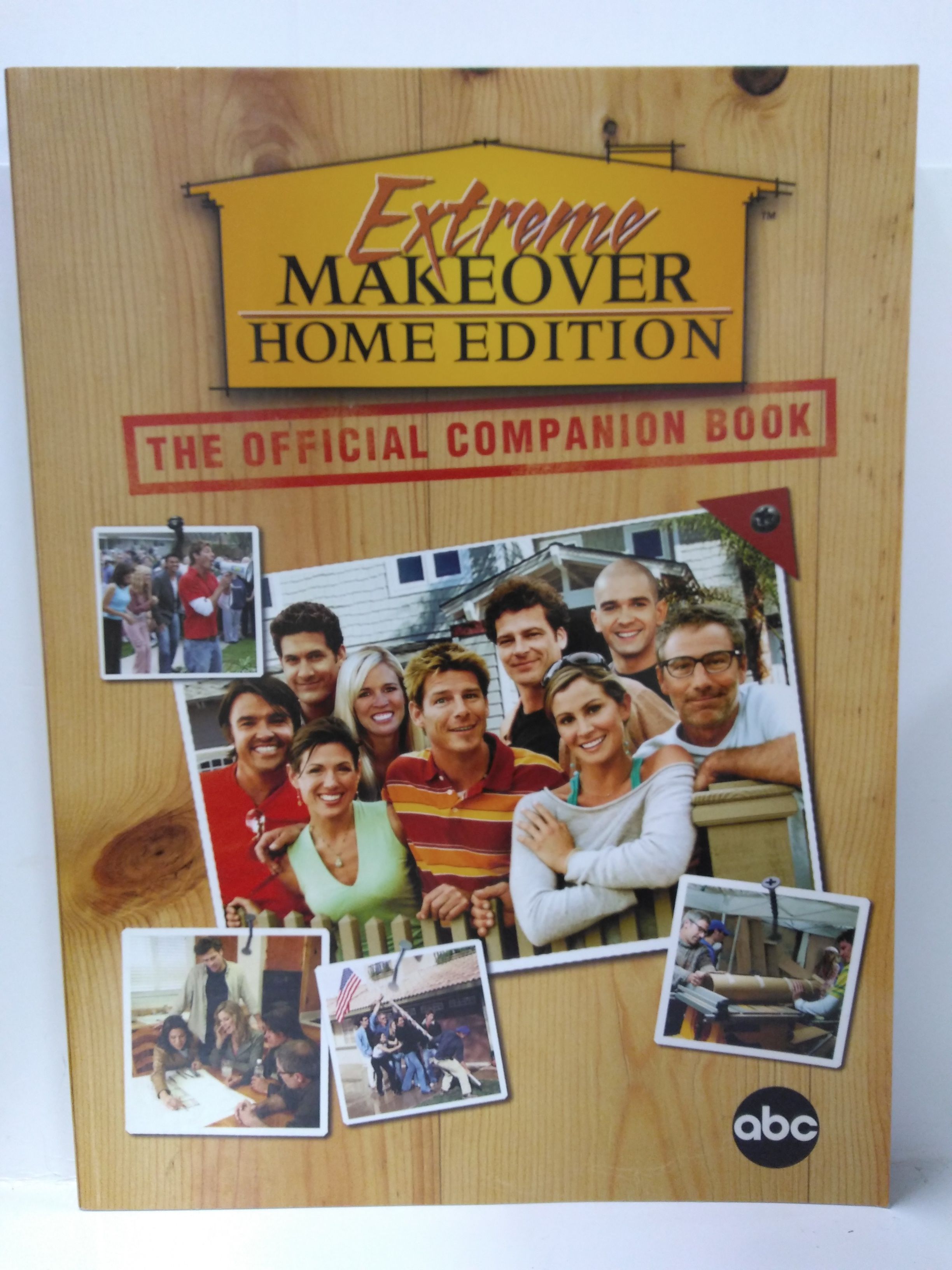 Extreme Makeover: Home Edition The Official Companion Book